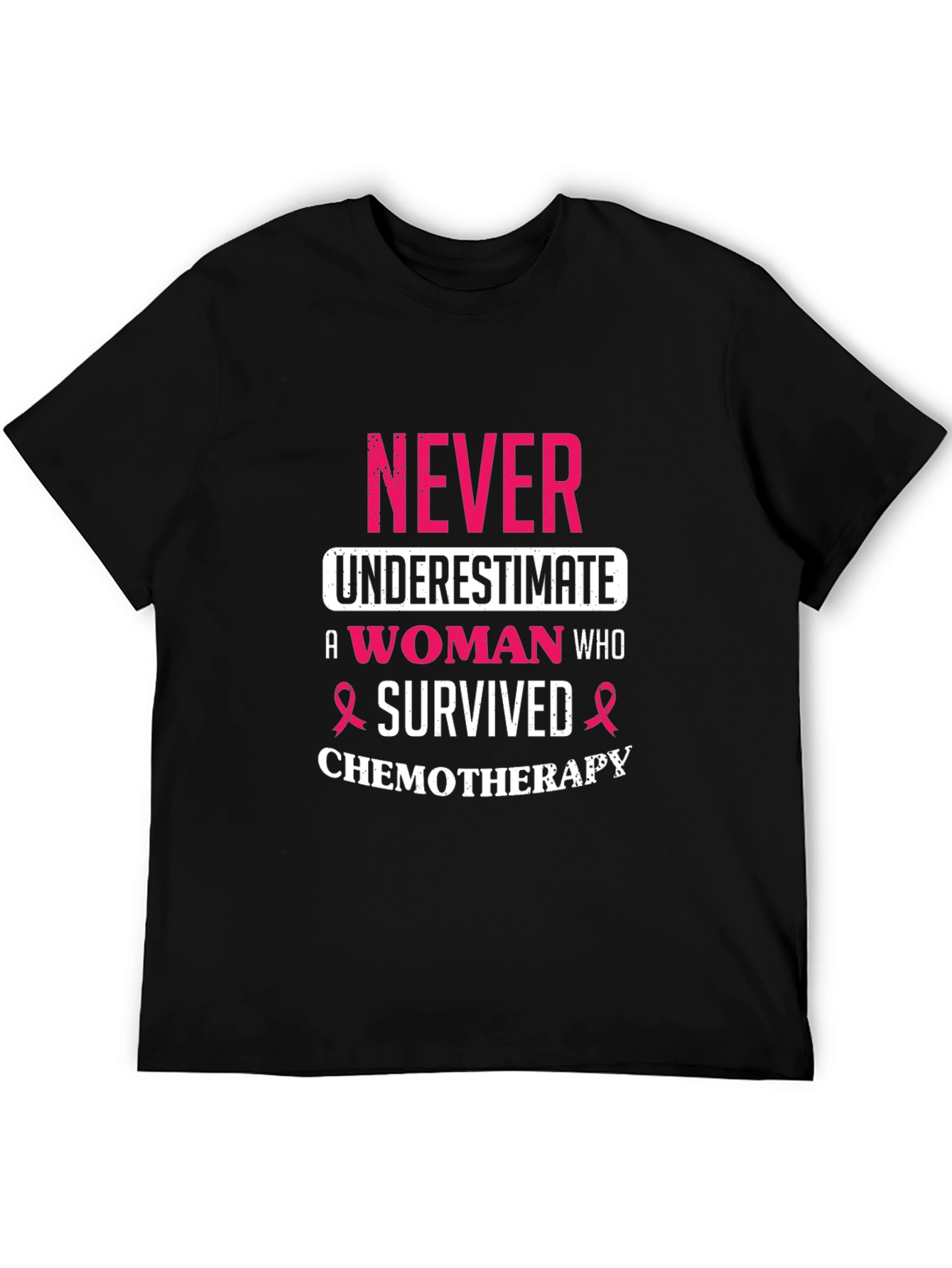 Never Underestimate A Woman Who Survived Chemotherapy T-Shirt