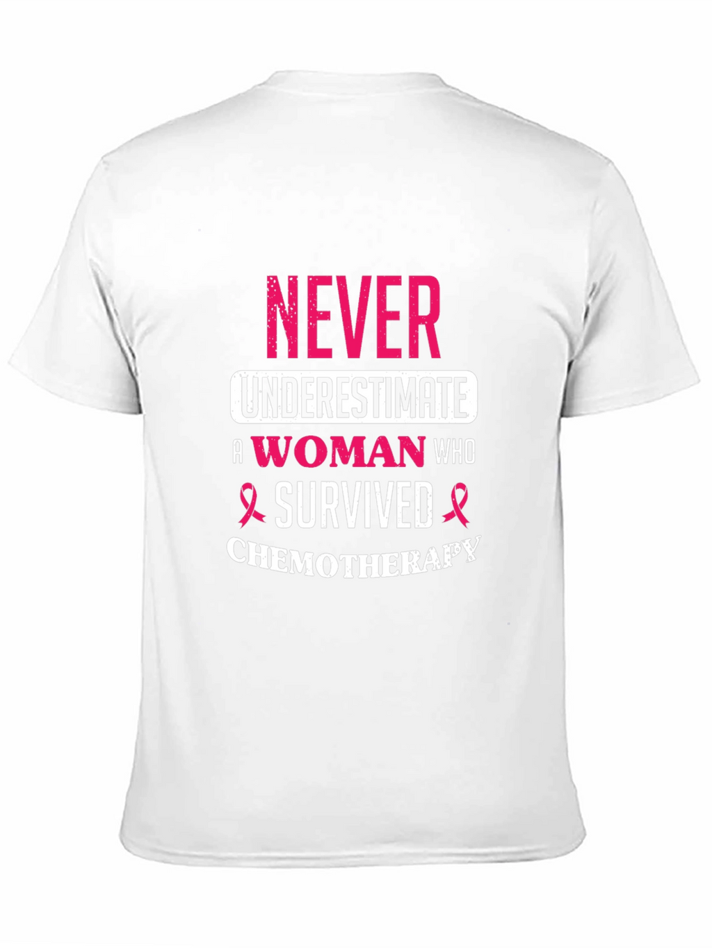 Never Underestimate A Woman Who Survived Chemotherapy T-Shirt