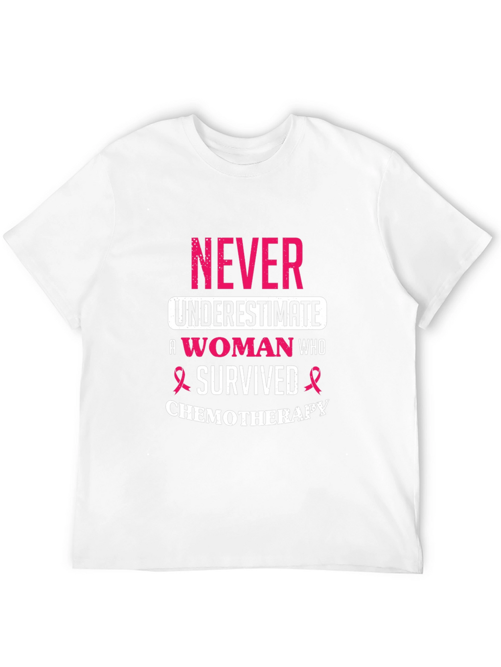 Never Underestimate A Woman Who Survived Chemotherapy T-Shirt