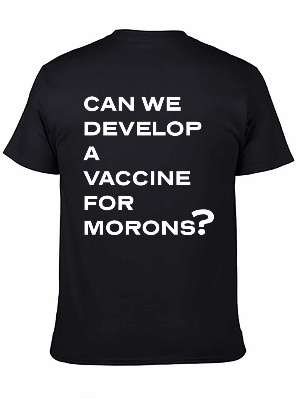 Vaccine for Morons T-Shirt - Sarcastic Tee