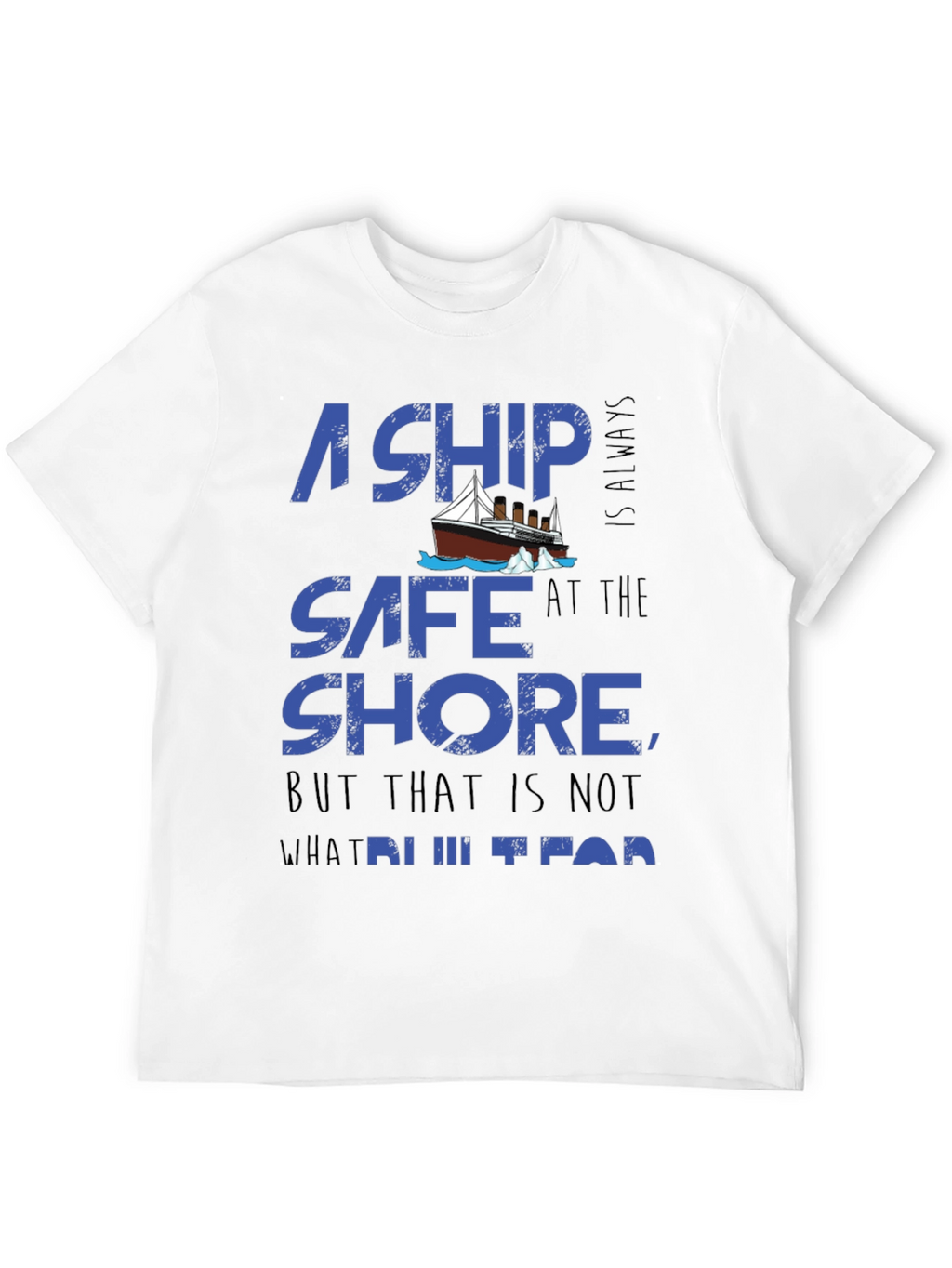 A Ship is Safe T-Shirt