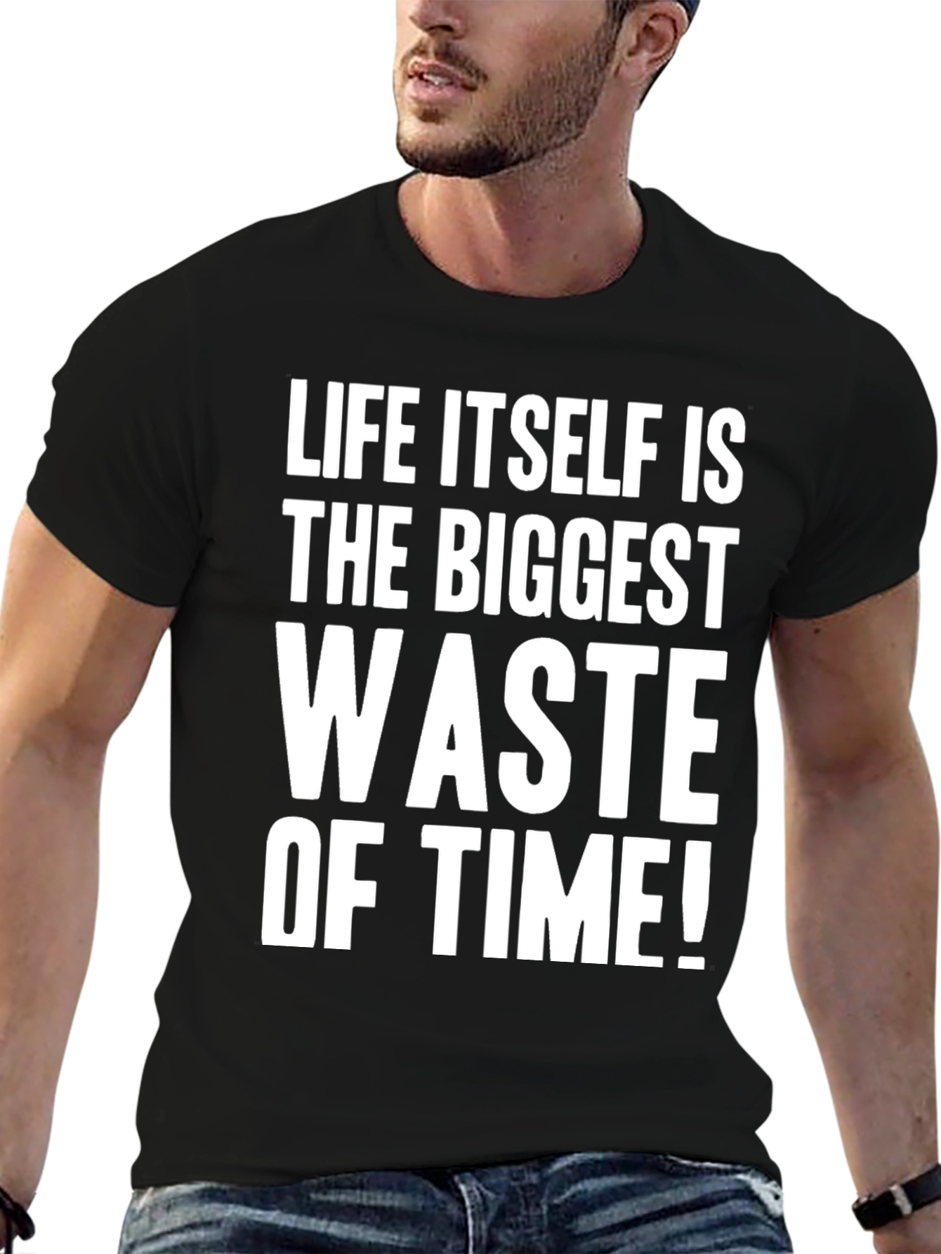 Life Itself Is the Biggest Waste of Time T-Shirt