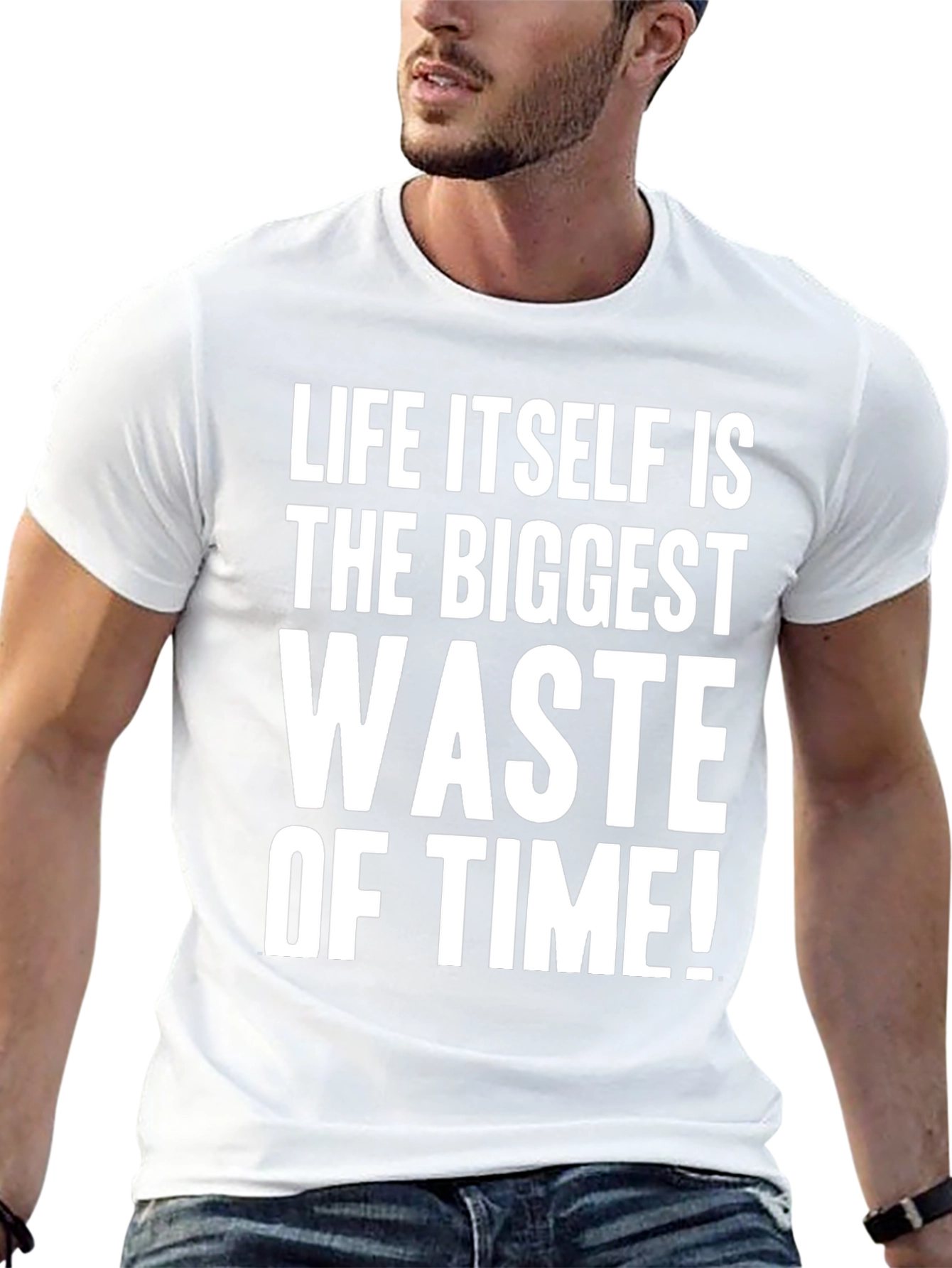 Life Itself Is the Biggest Waste of Time T-Shirt