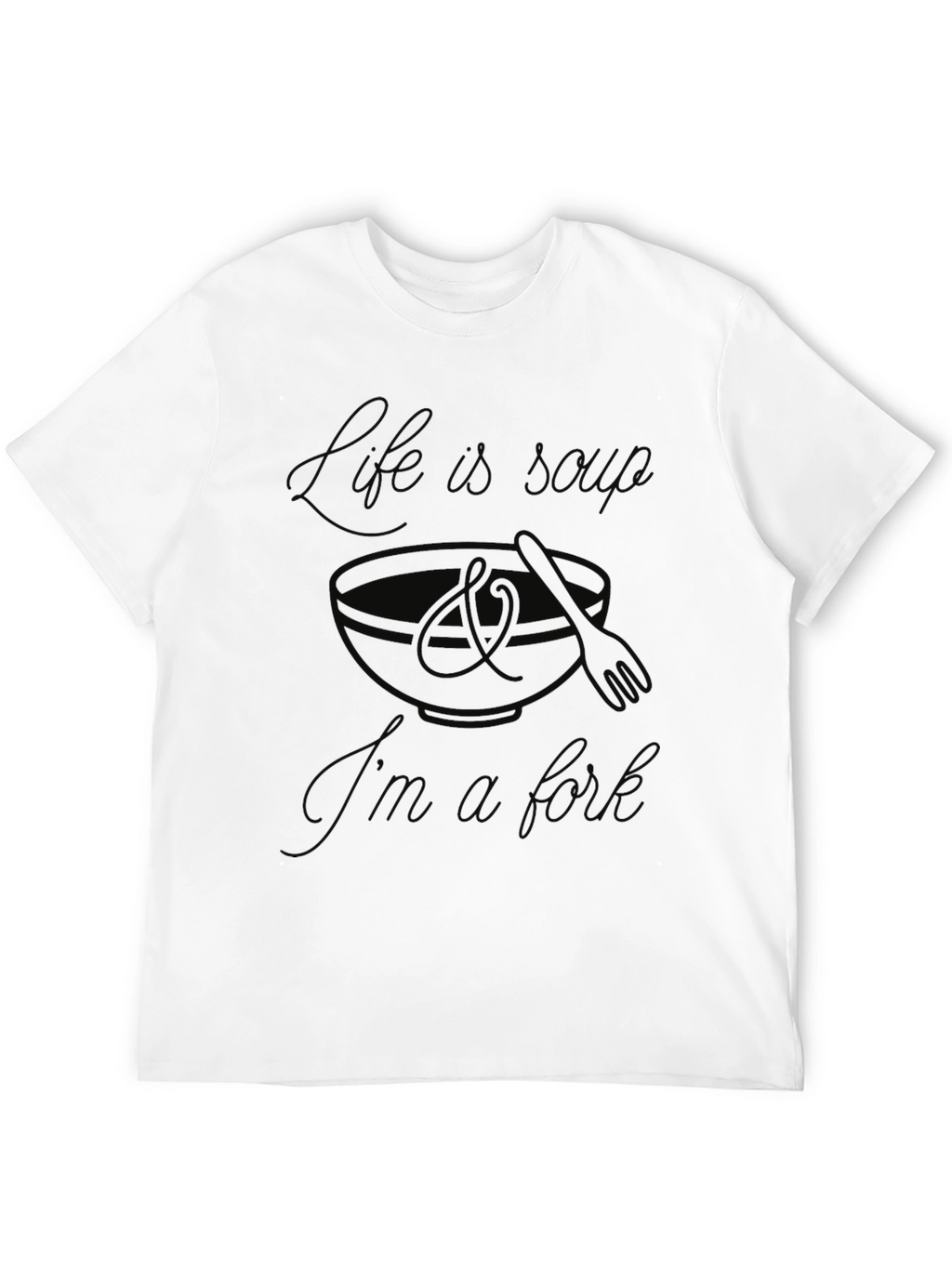 Life is Soup T-Shirt
