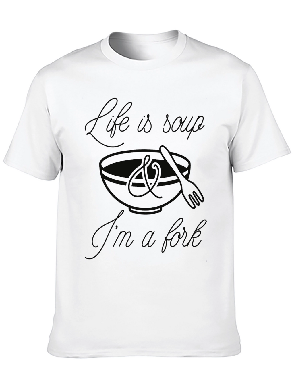 Life is Soup T-Shirt