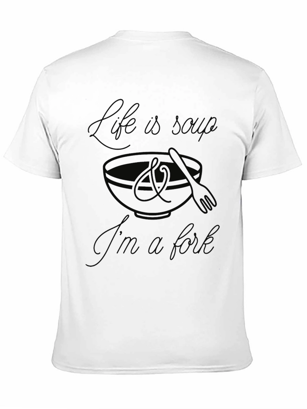Life is Soup T-Shirt