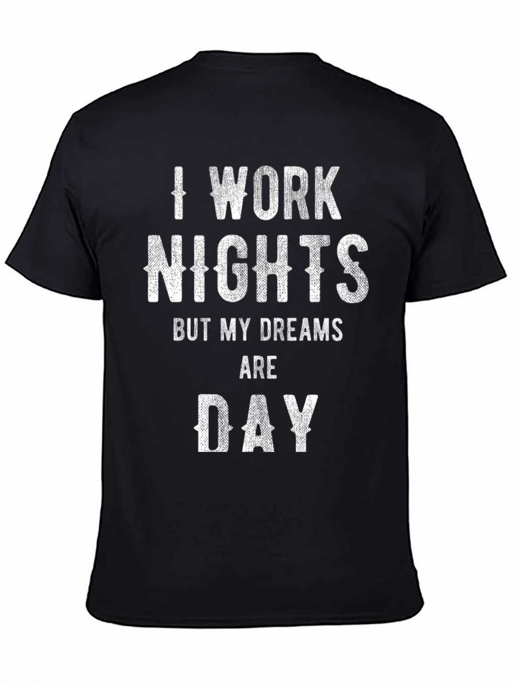 I Work Nights Funny Graphic Tee