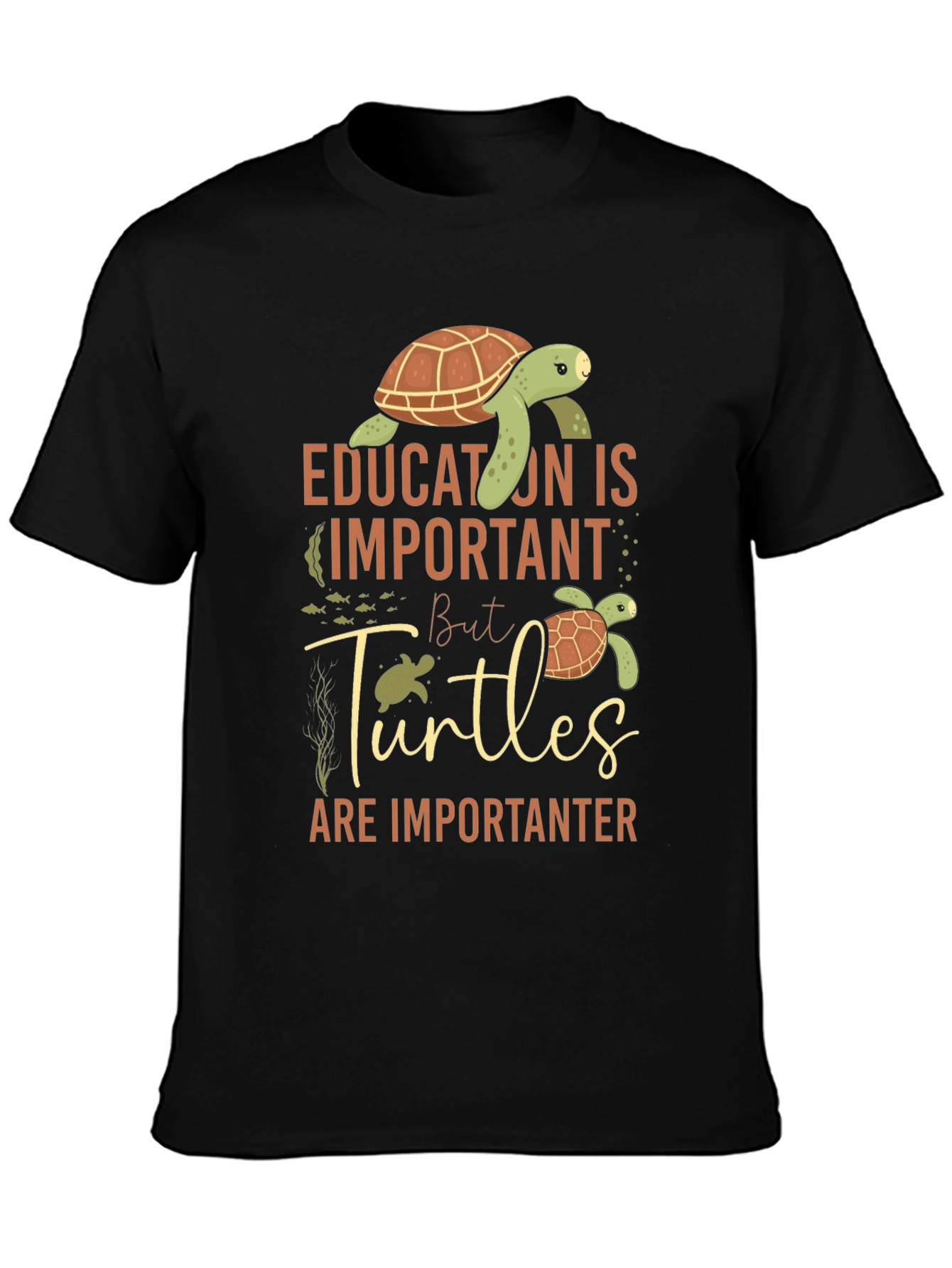 Education Is Important But Turtles Are Importanter Tee