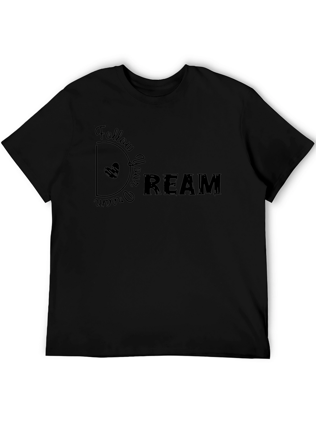 Follow Your Dream Graphic T-Shirt - Casual Black Tee