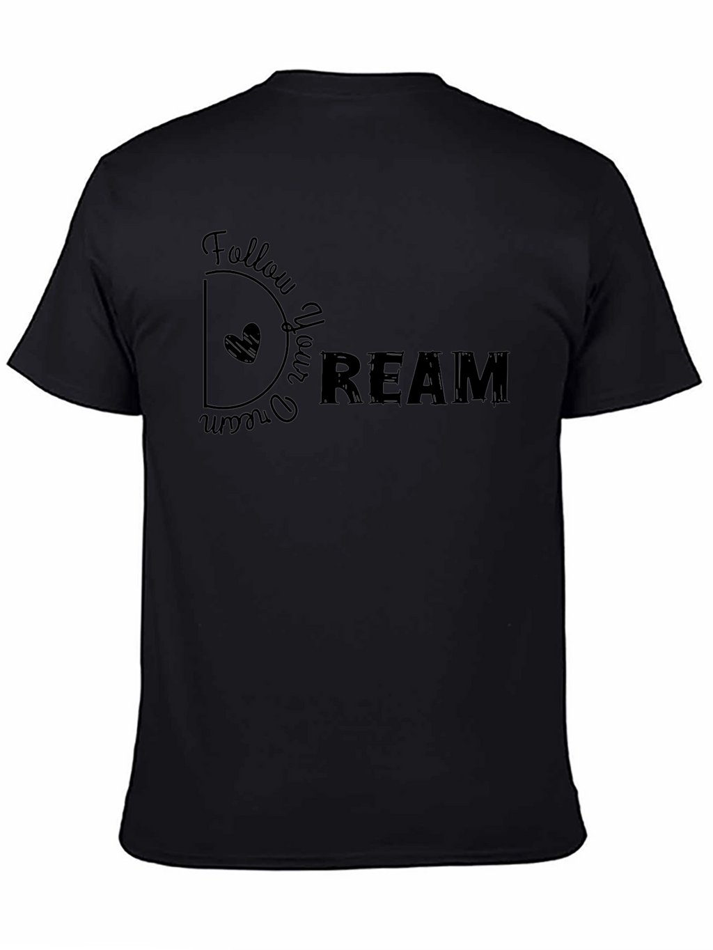 Follow Your Dream Graphic T-Shirt - Casual Black Tee