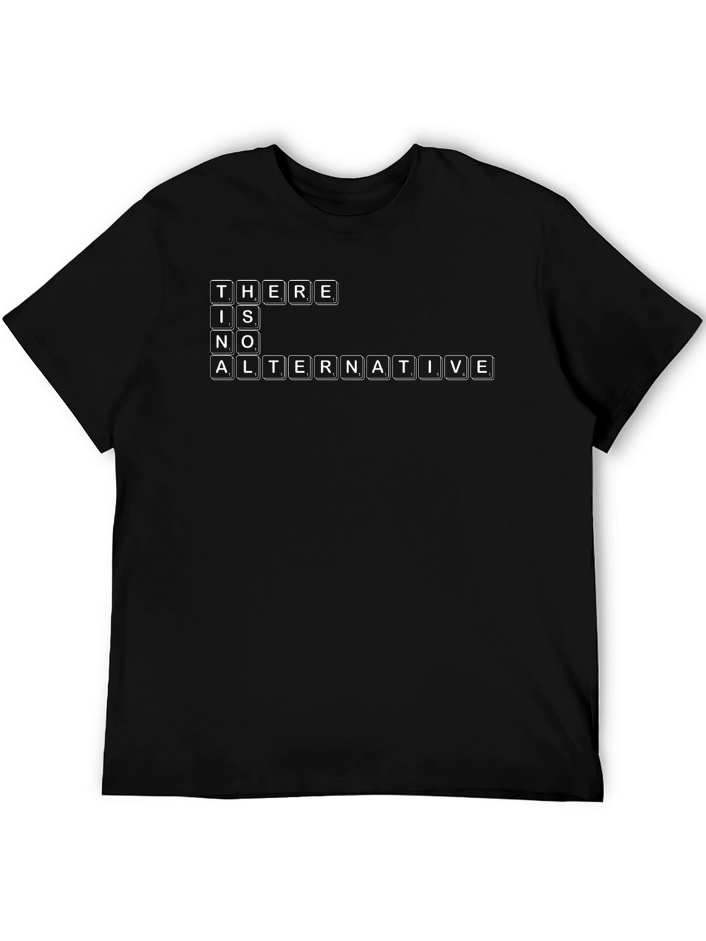 There is No Alternative T-Shirt