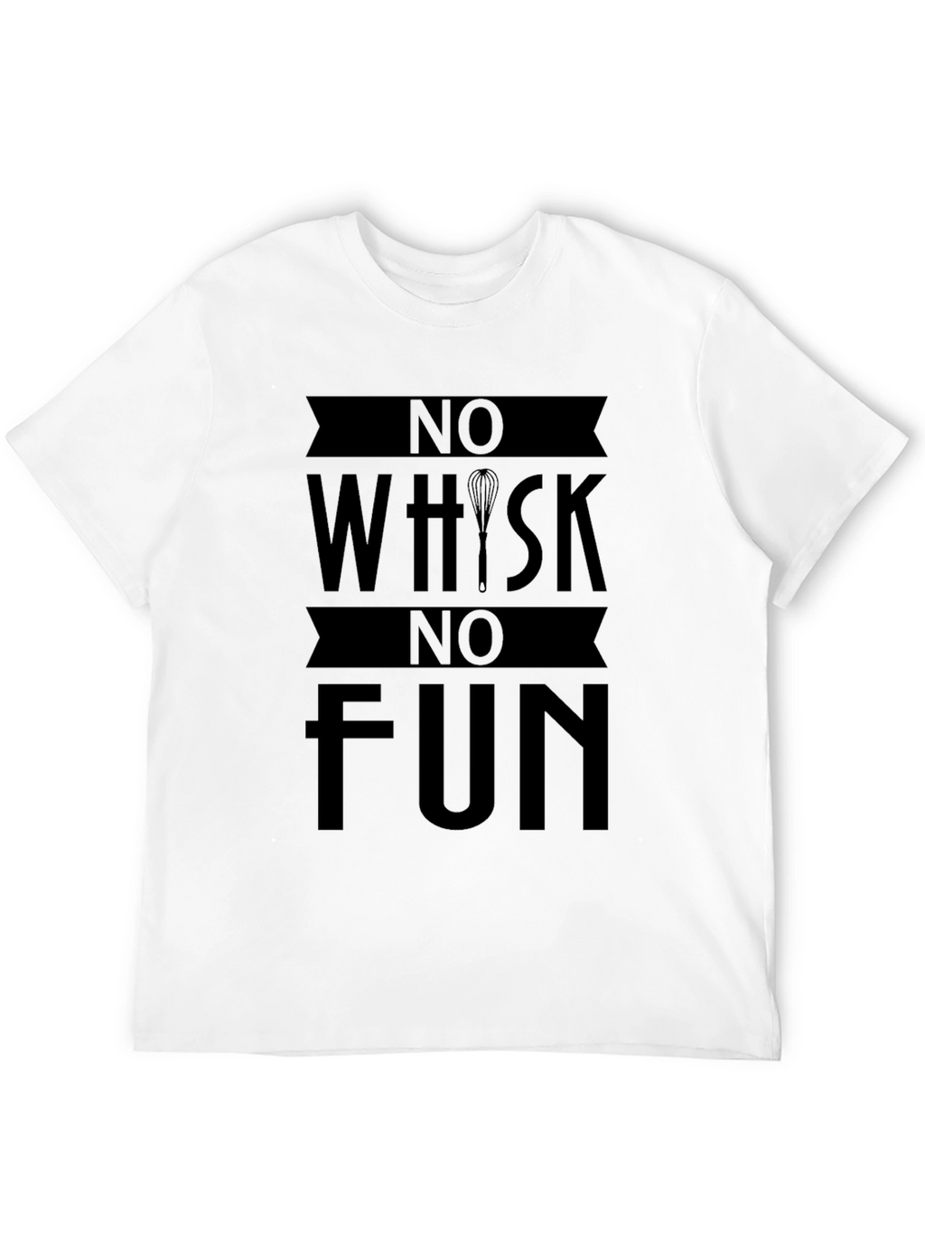 No Whisk No Fun Graphic T-Shirt