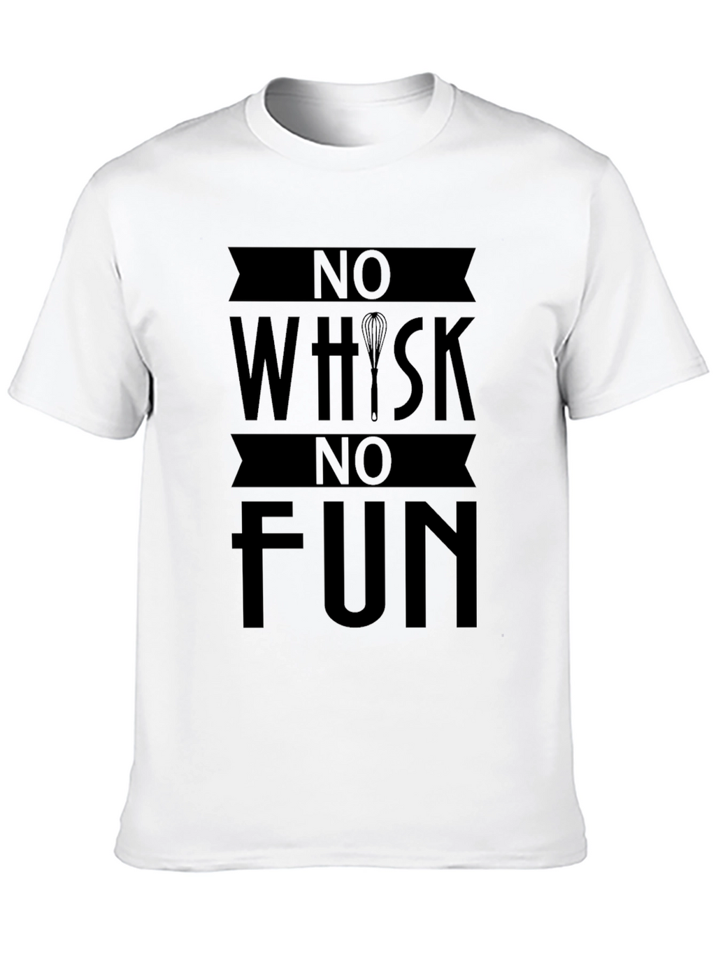 No Whisk No Fun Graphic T-Shirt