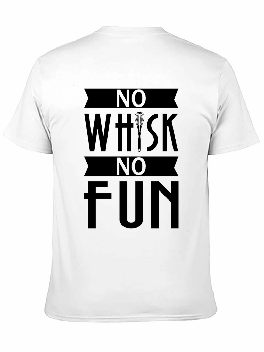No Whisk No Fun Graphic T-Shirt