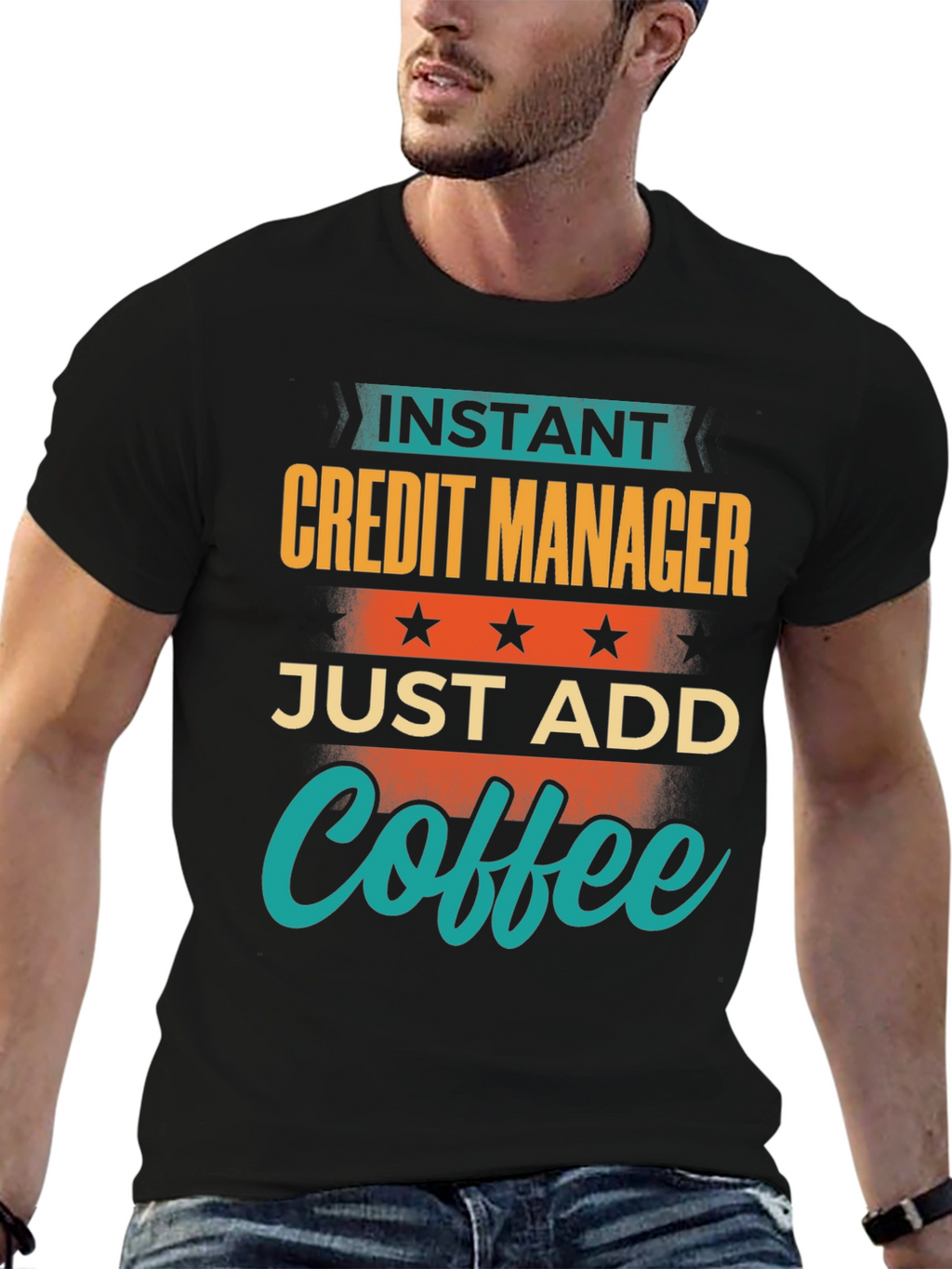 Instant Credit Manager Just Add Coffee T-Shirt