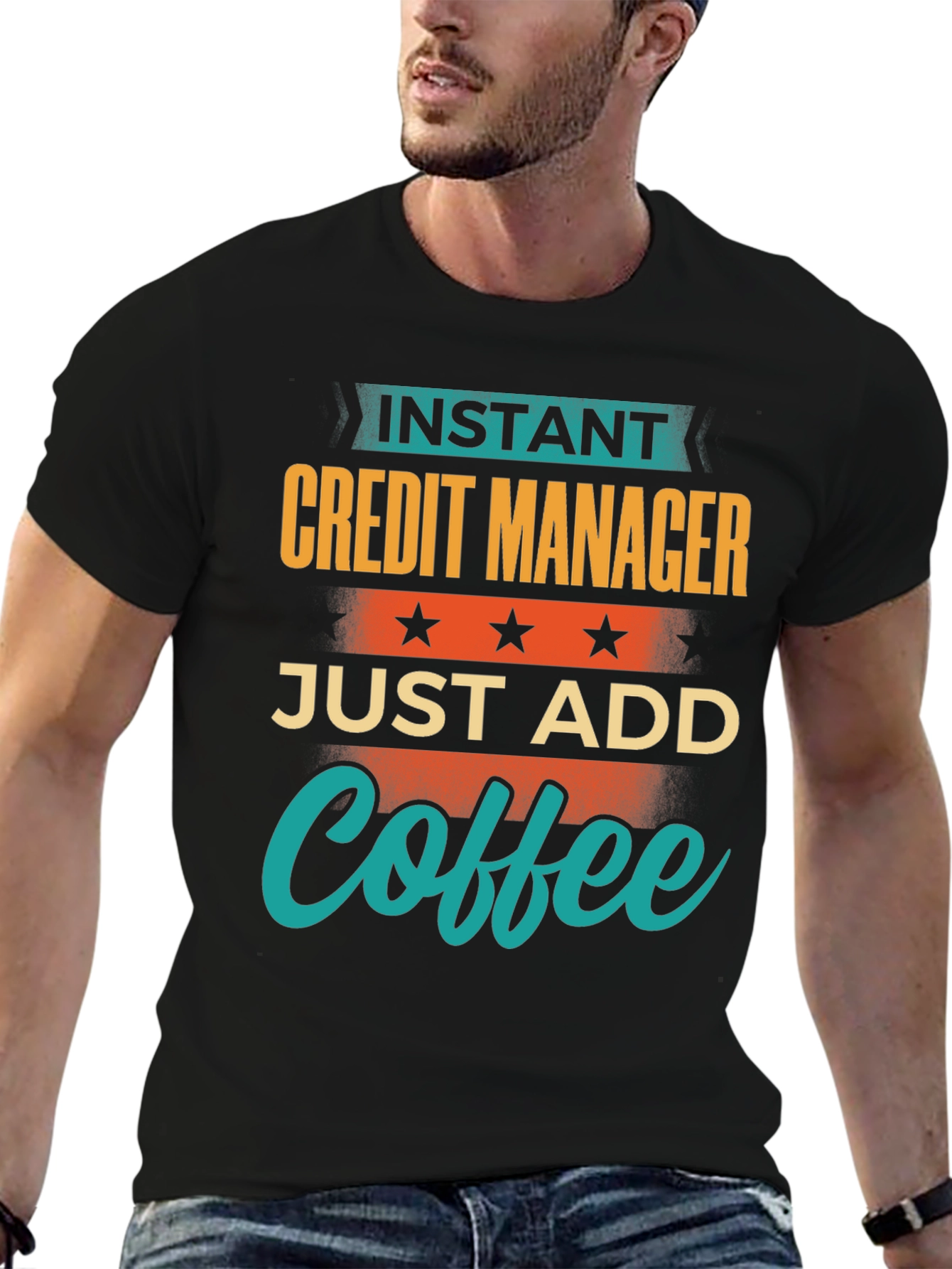 Instant Credit Manager Just Add Coffee T-Shirt