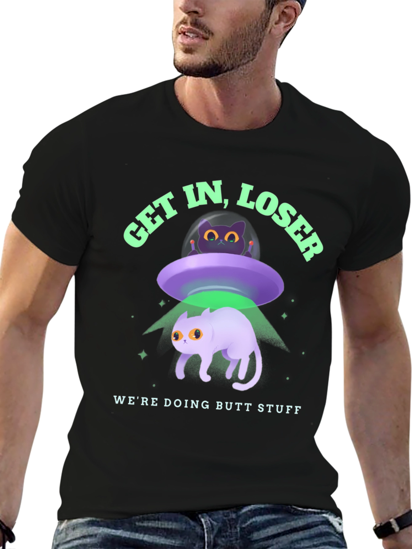 Get In Loser Were Doing Butt Stuff Graphic T-Shirt