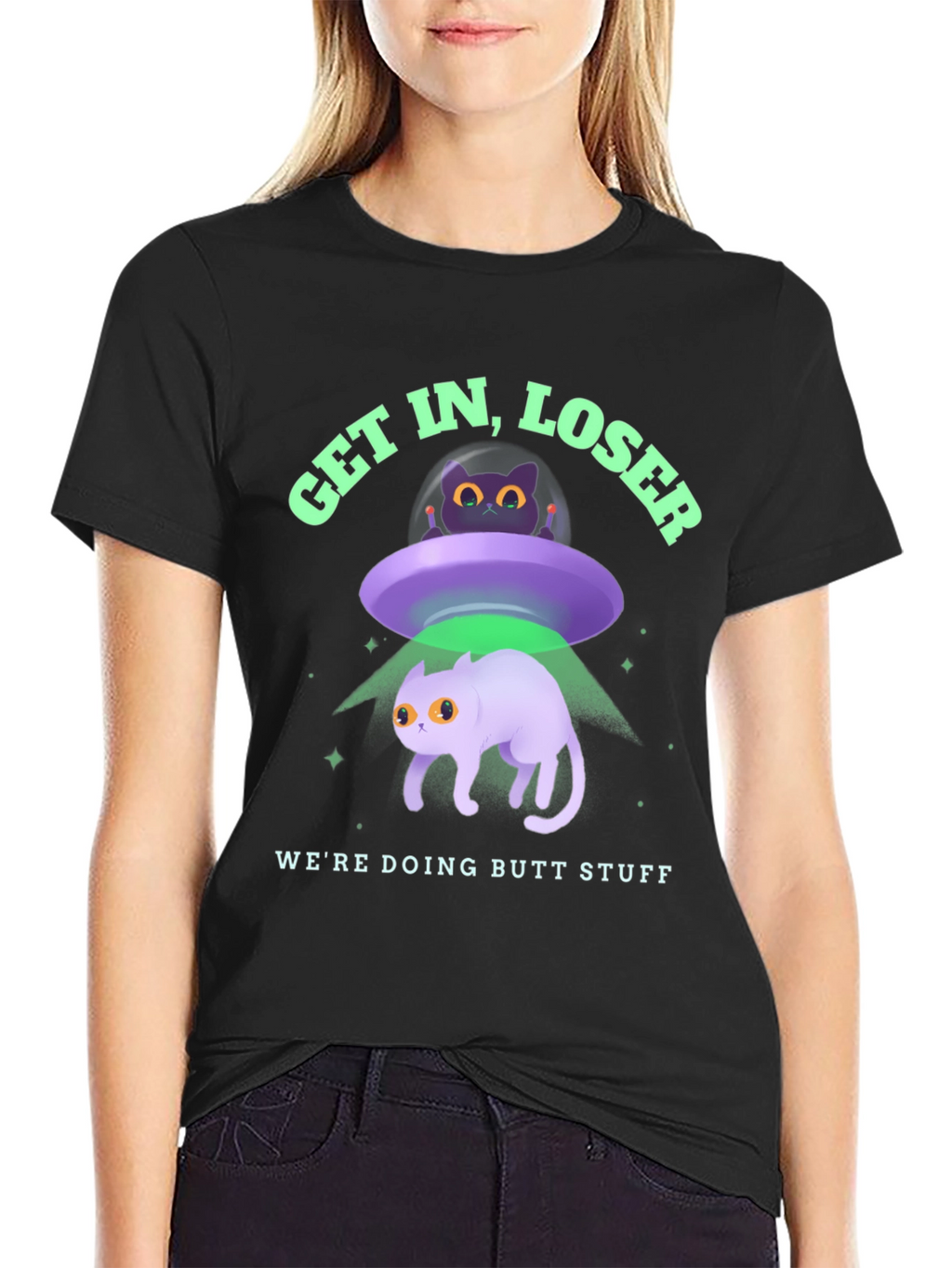Get In Loser Were Doing Butt Stuff Graphic T-Shirt
