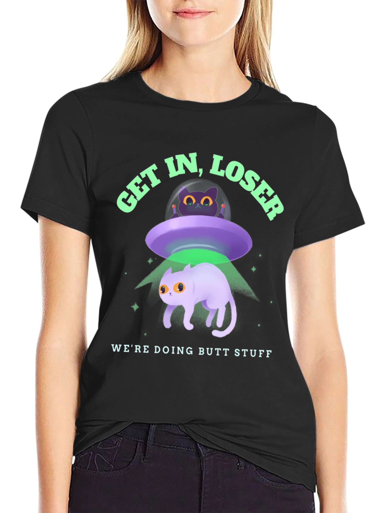 Get In Loser Were Doing Butt Stuff Graphic T-Shirt