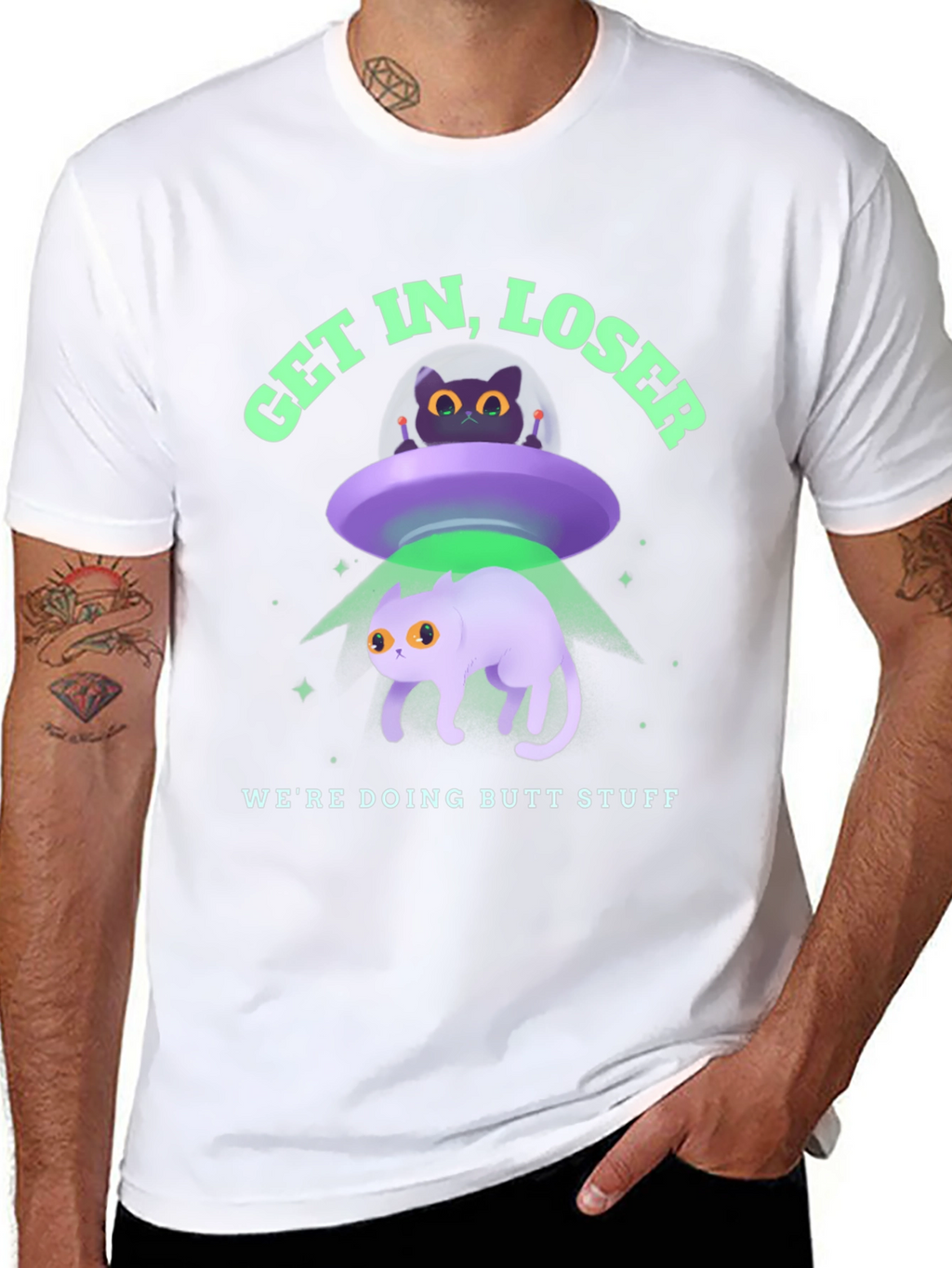 Get In Loser Were Doing Butt Stuff Graphic T-Shirt
