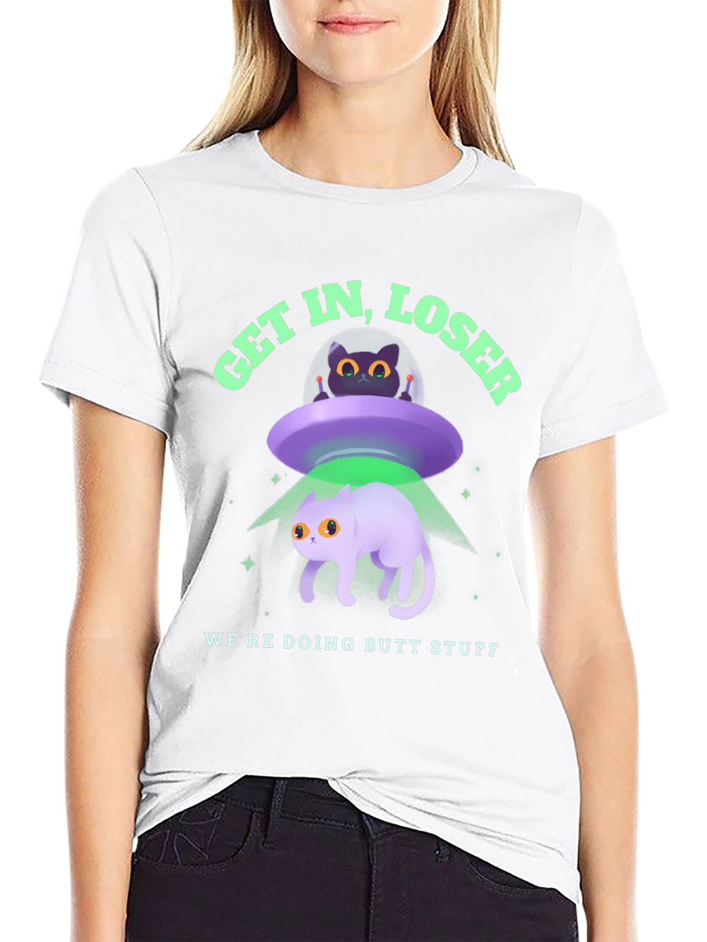 Get In Loser Were Doing Butt Stuff Graphic T-Shirt