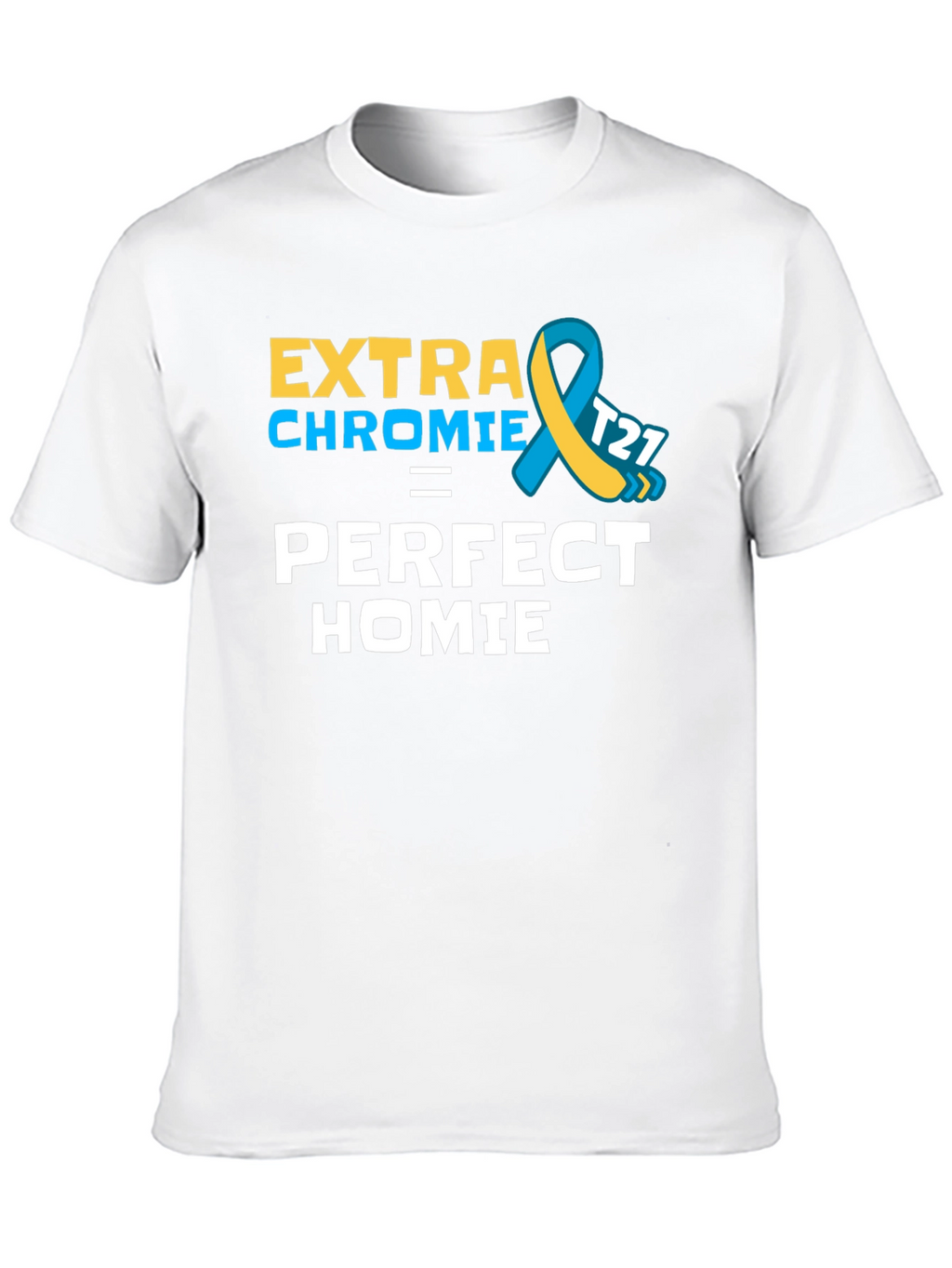 Extra Chromie Perfect Homie T-Shirt