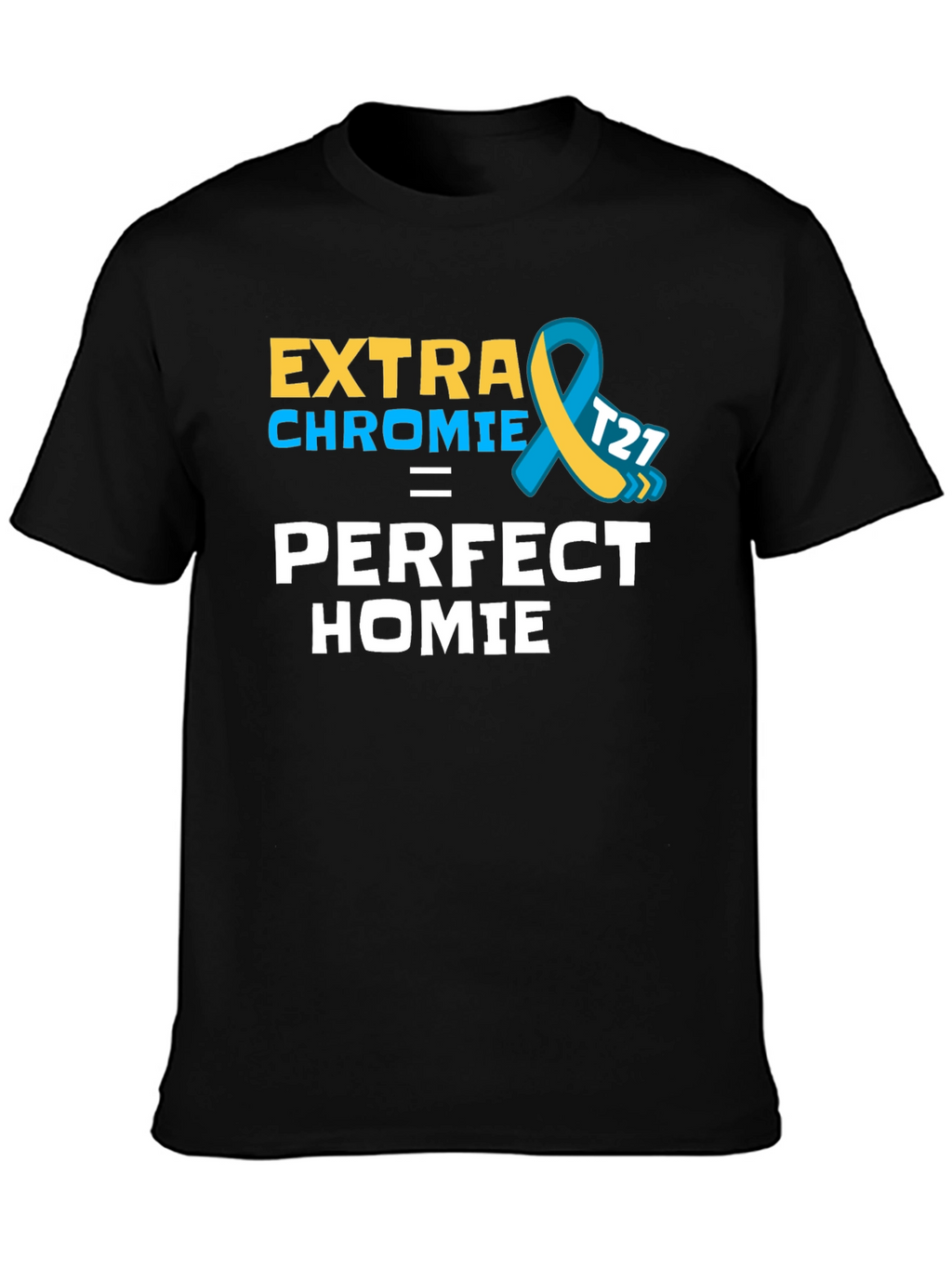Extra Chromie Perfect Homie T-Shirt