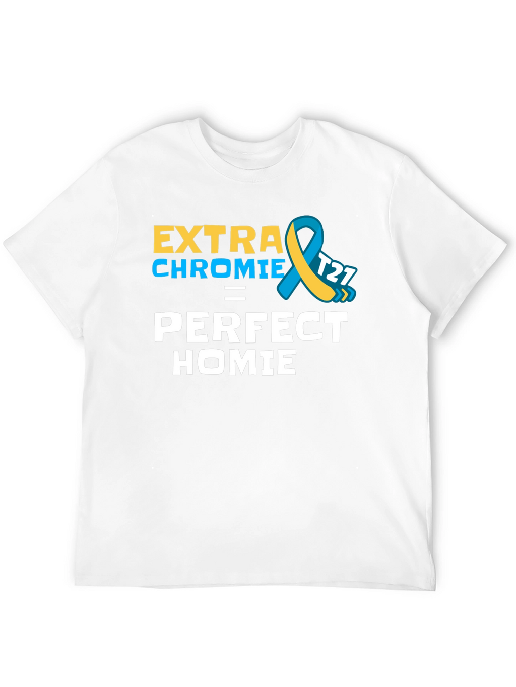 Extra Chromie Perfect Homie T-Shirt