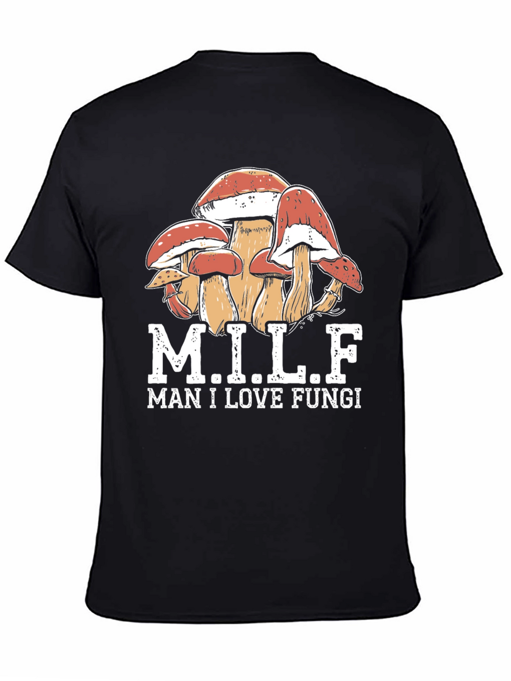 MILF Man I Love Fungi T-Shirt