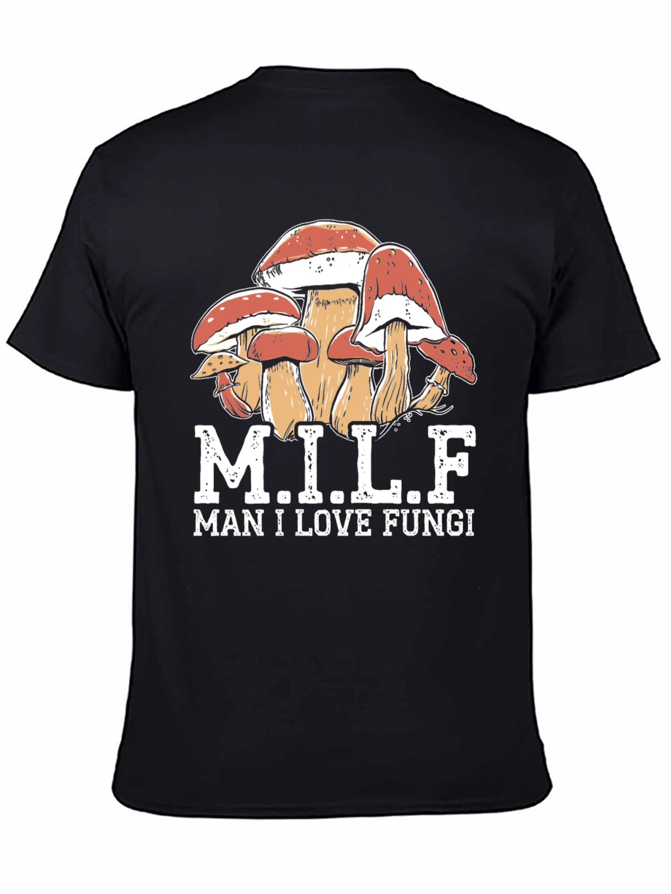 MILF Man I Love Fungi T-Shirt