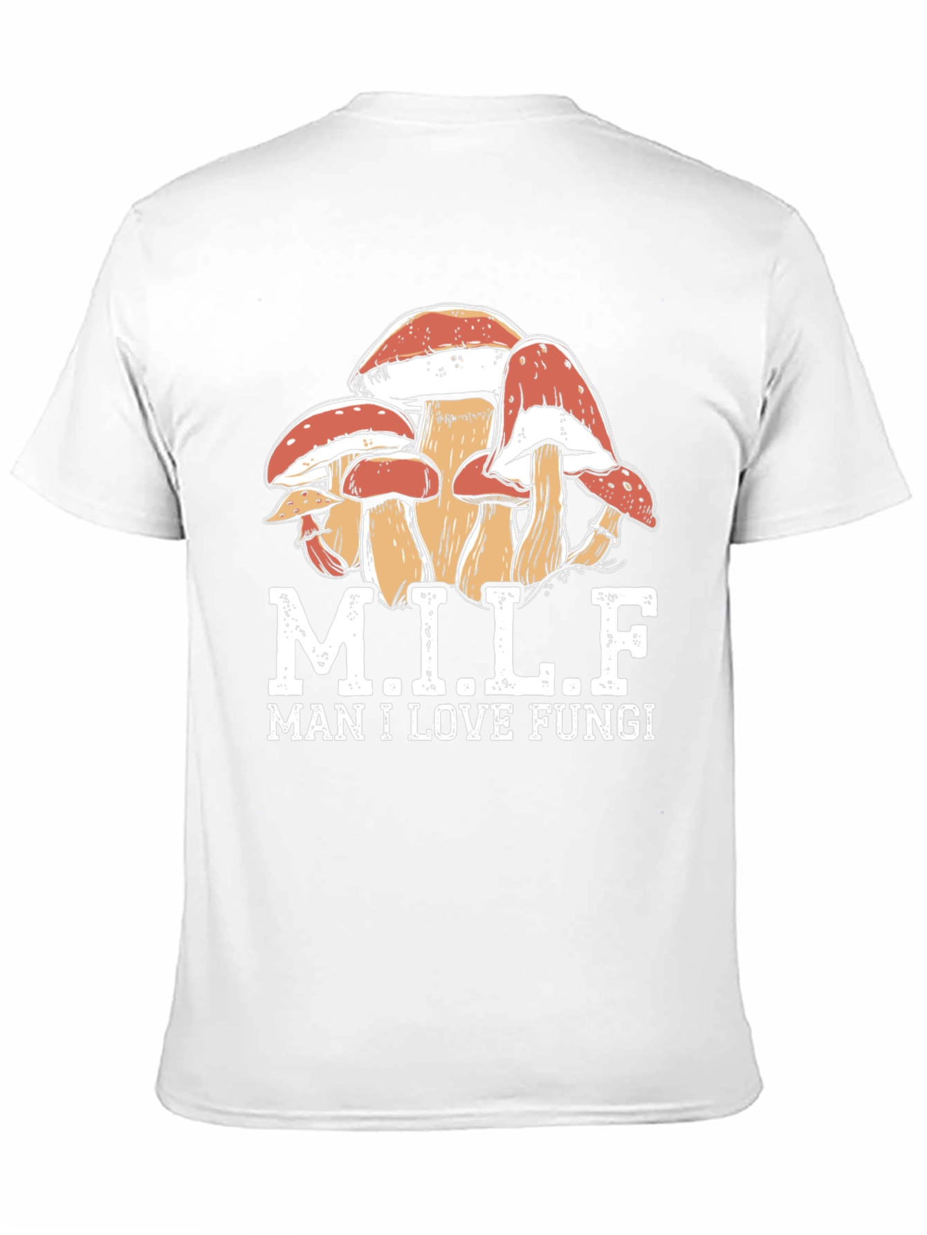 MILF Man I Love Fungi T-Shirt