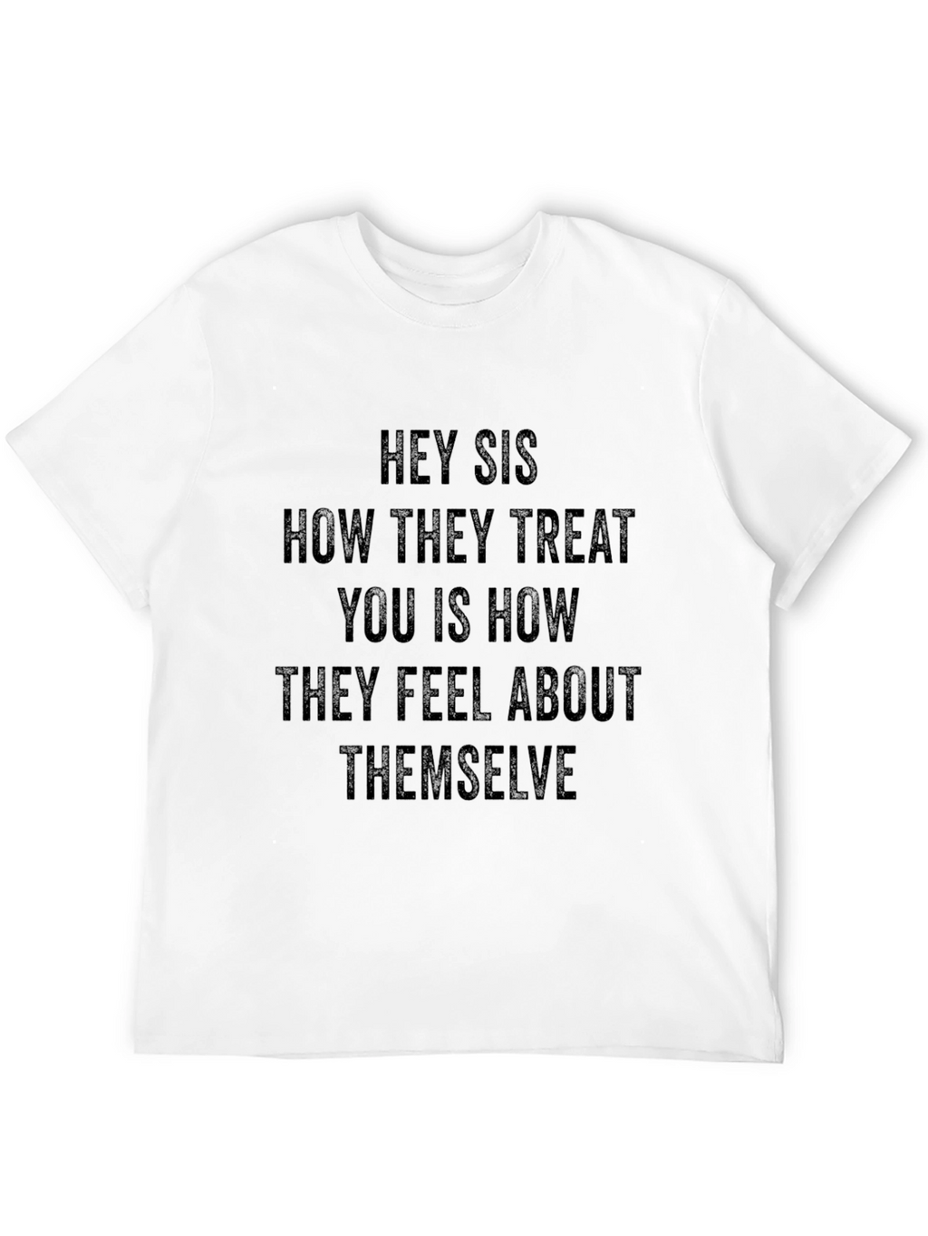 Hey Sis Graphic Tee - Empowering Message T-Shirt
