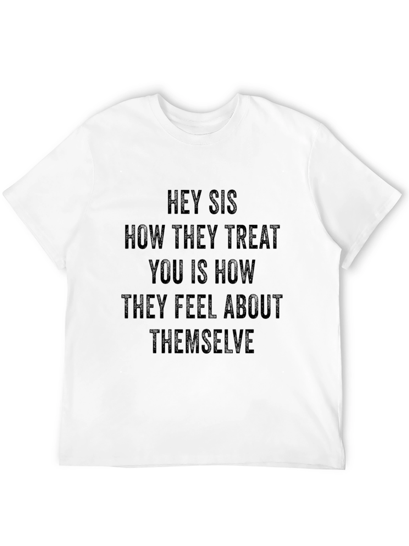 Hey Sis Graphic Tee - Empowering Message T-Shirt
