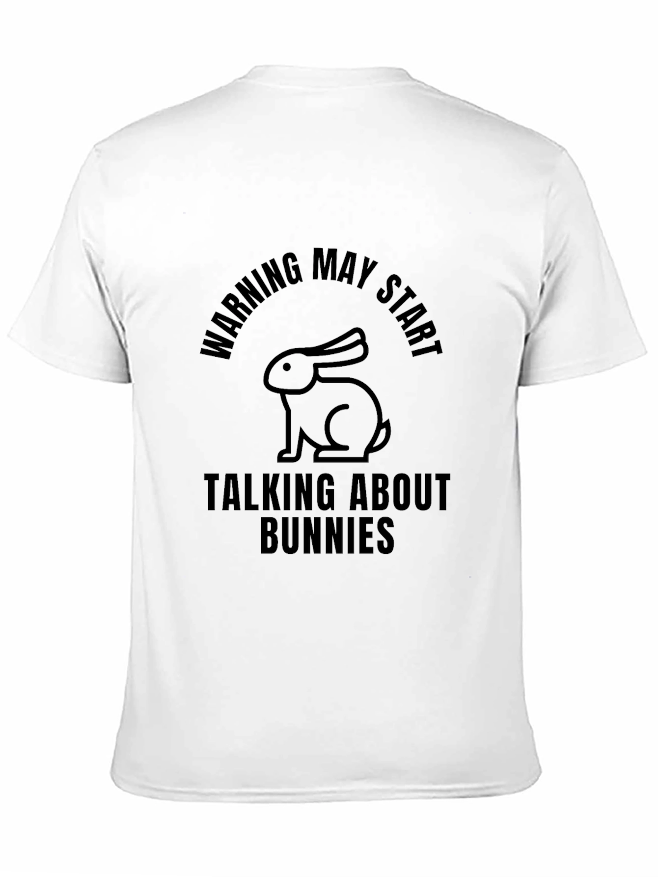 Warning May Start Talking About Bunnies T-Shirt