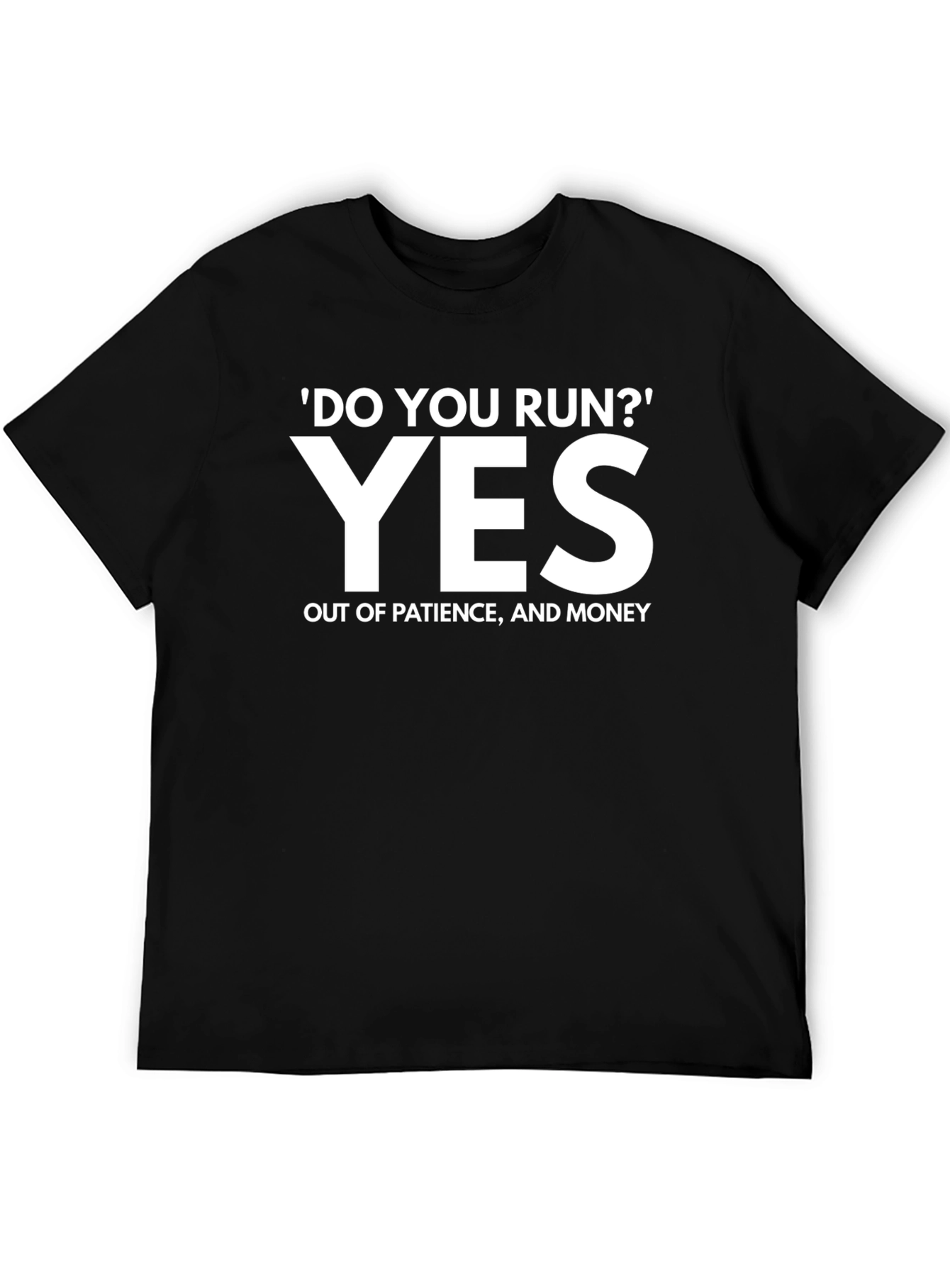 Funny Do You Run? T-Shirt