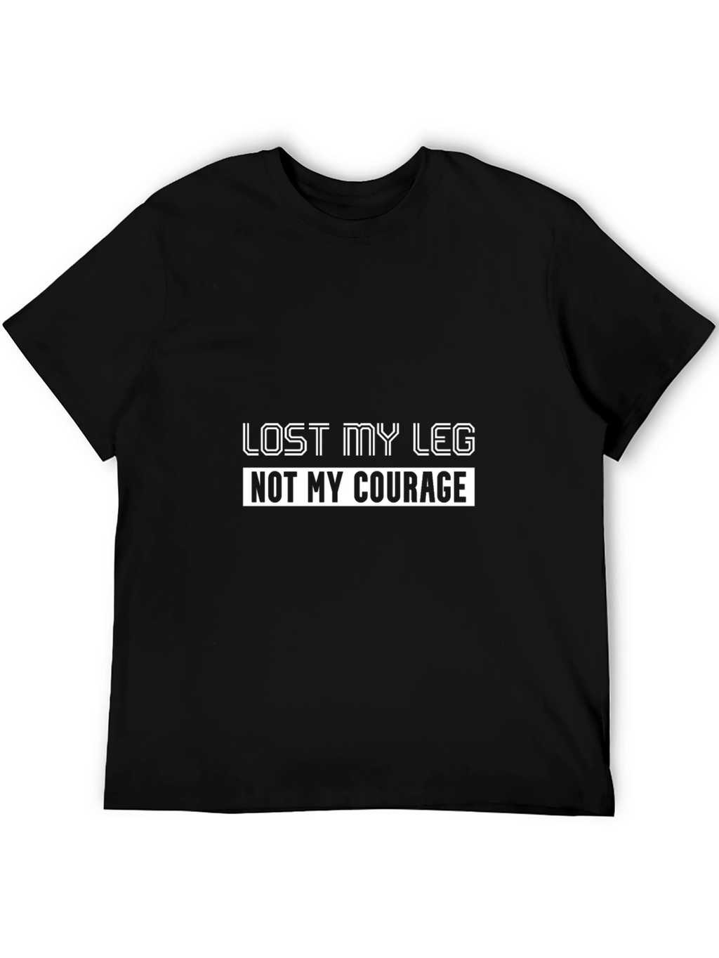 Lost My Leg Not My Courage T-Shirt