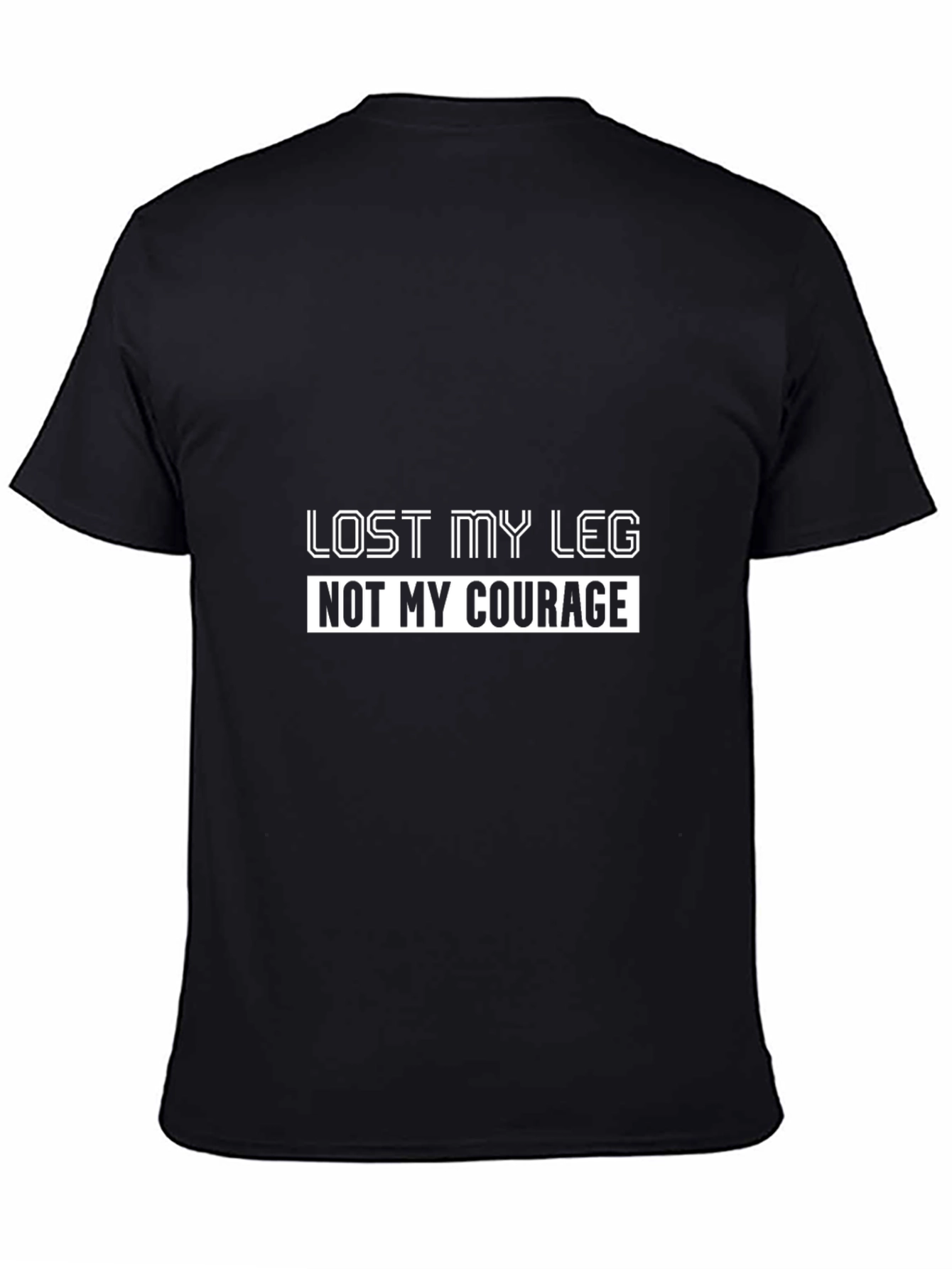 Lost My Leg Not My Courage T-Shirt