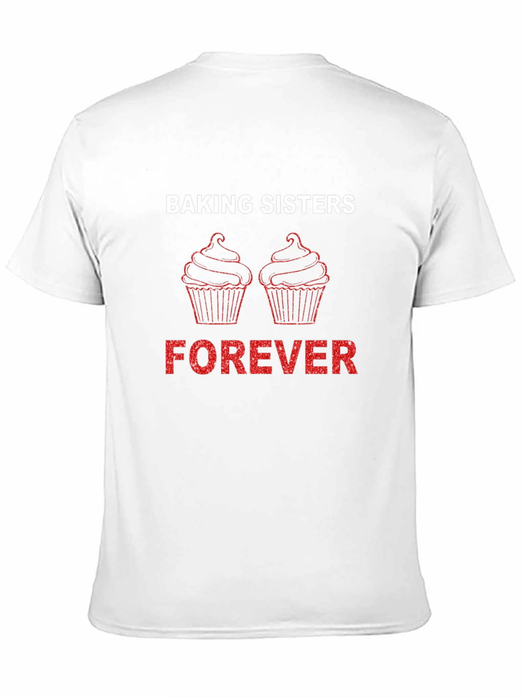 Baking Sisters Forever T-Shirt Cupcake Tee