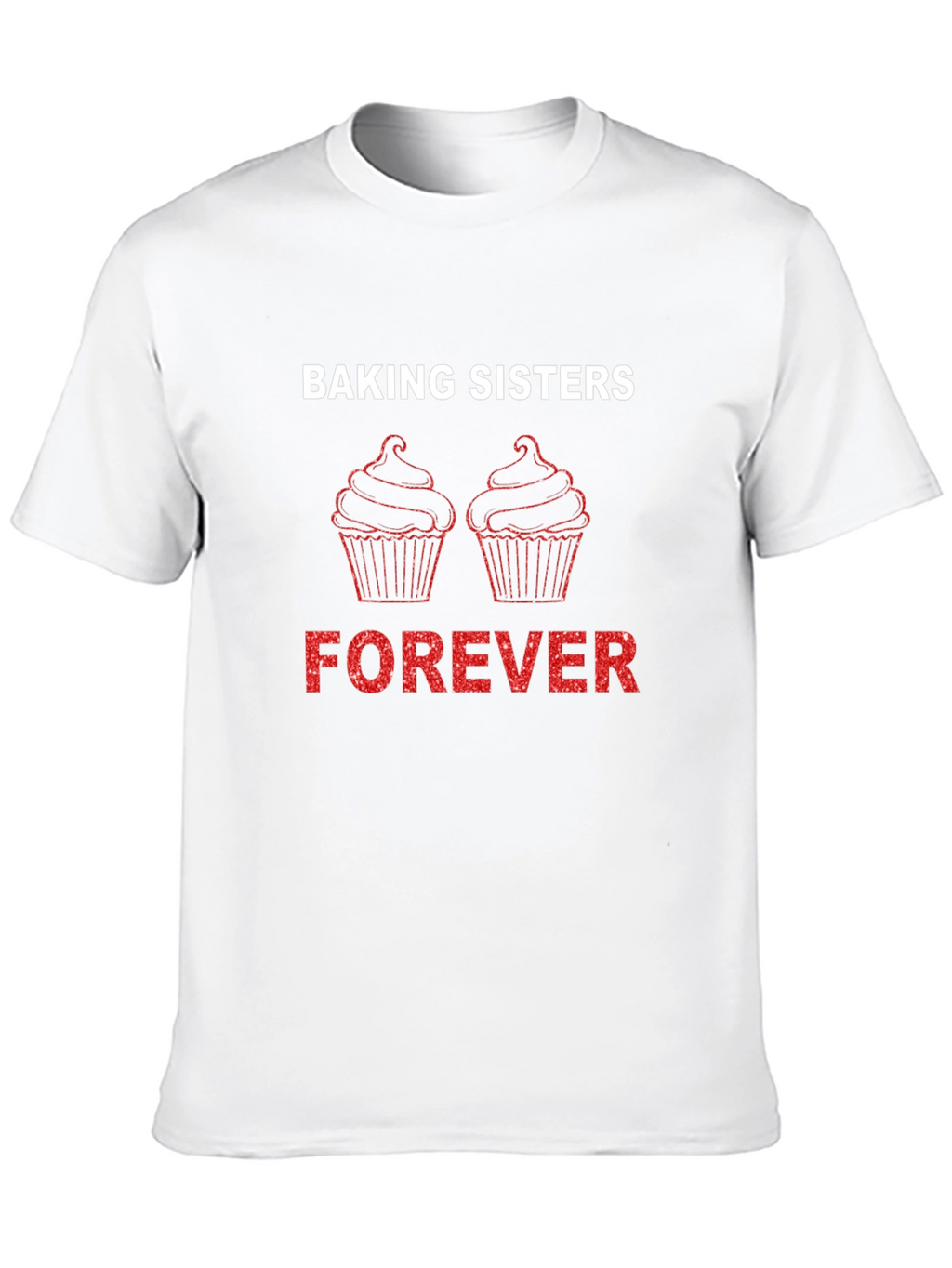 Baking Sisters Forever T-Shirt Cupcake Tee