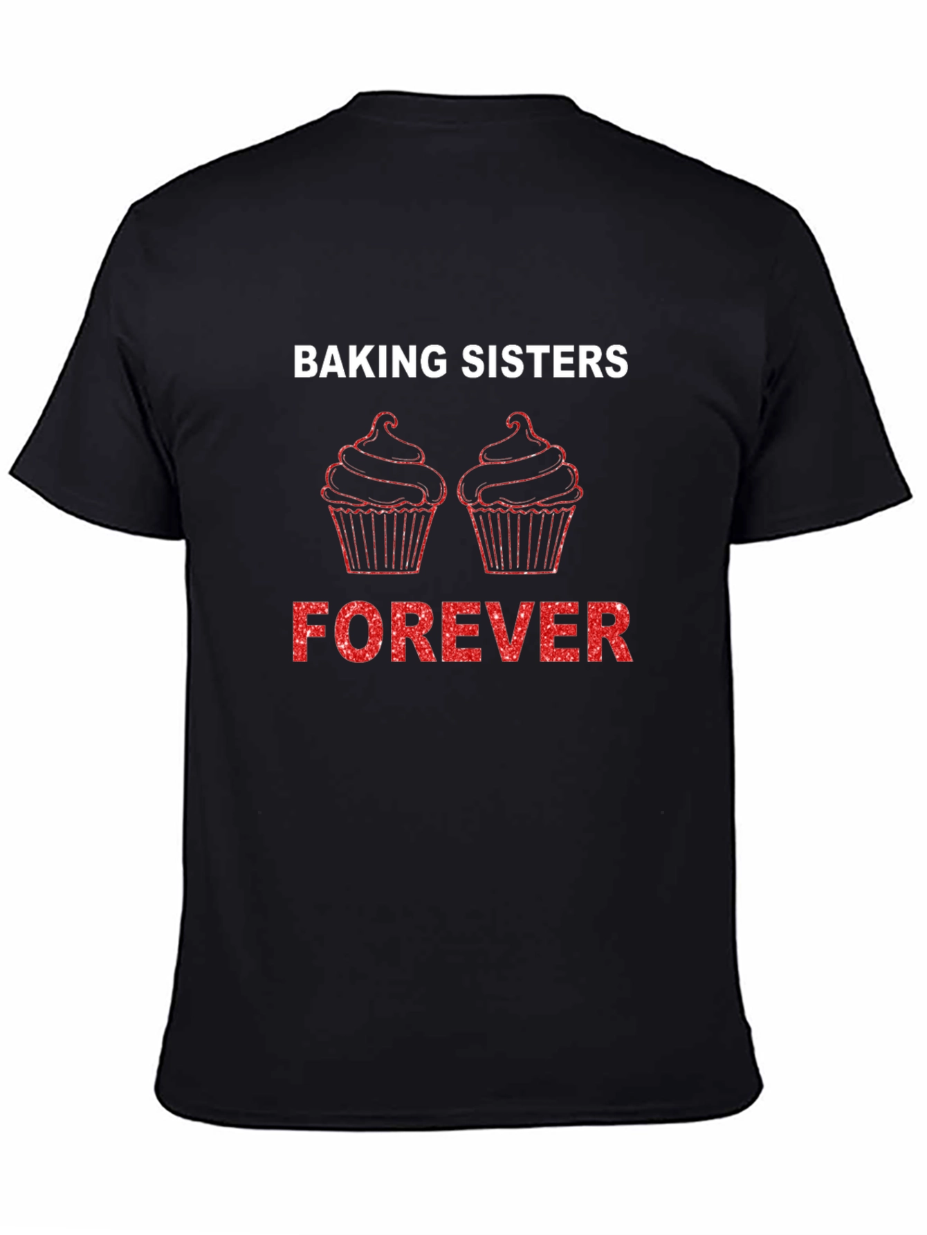 Baking Sisters Forever T-Shirt Cupcake Tee