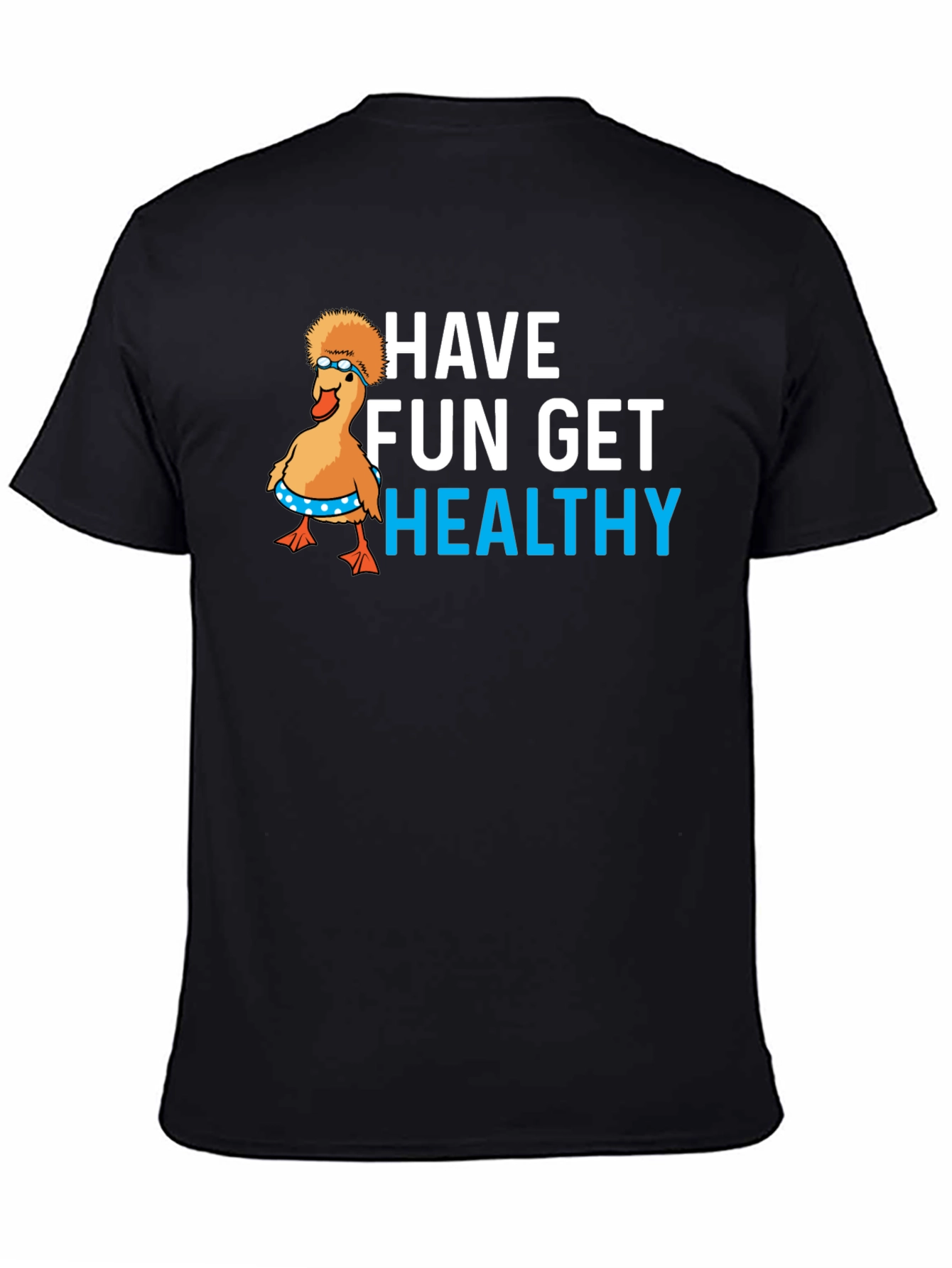 Have Fun Get Healthy Graphic T-Shirt