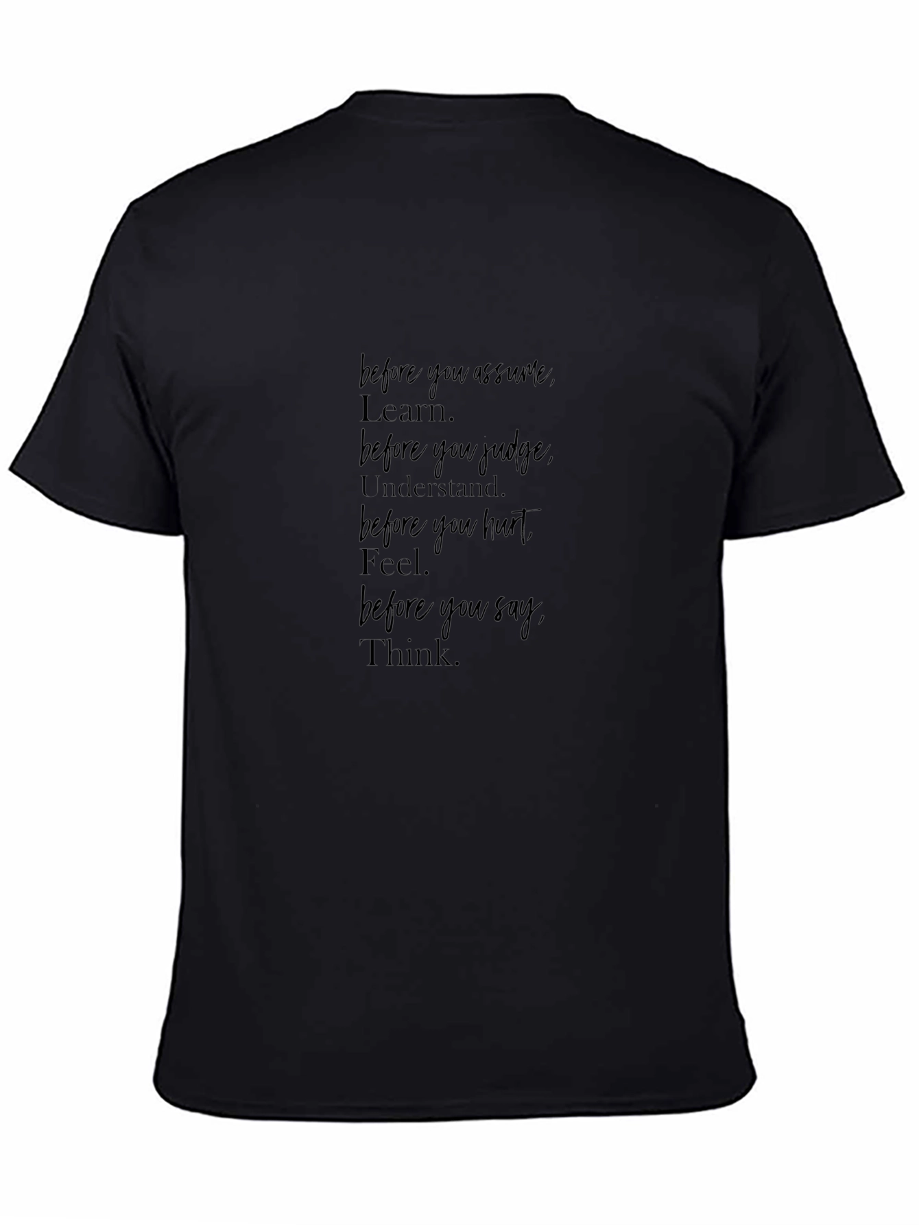 Inspirational T-Shirt - Think Before You Speak