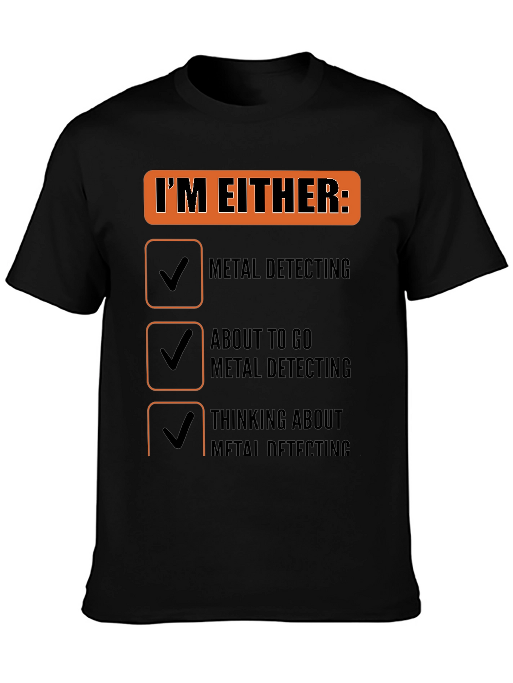 Metal Detecting T-Shirt - Funny Detectorist Gift