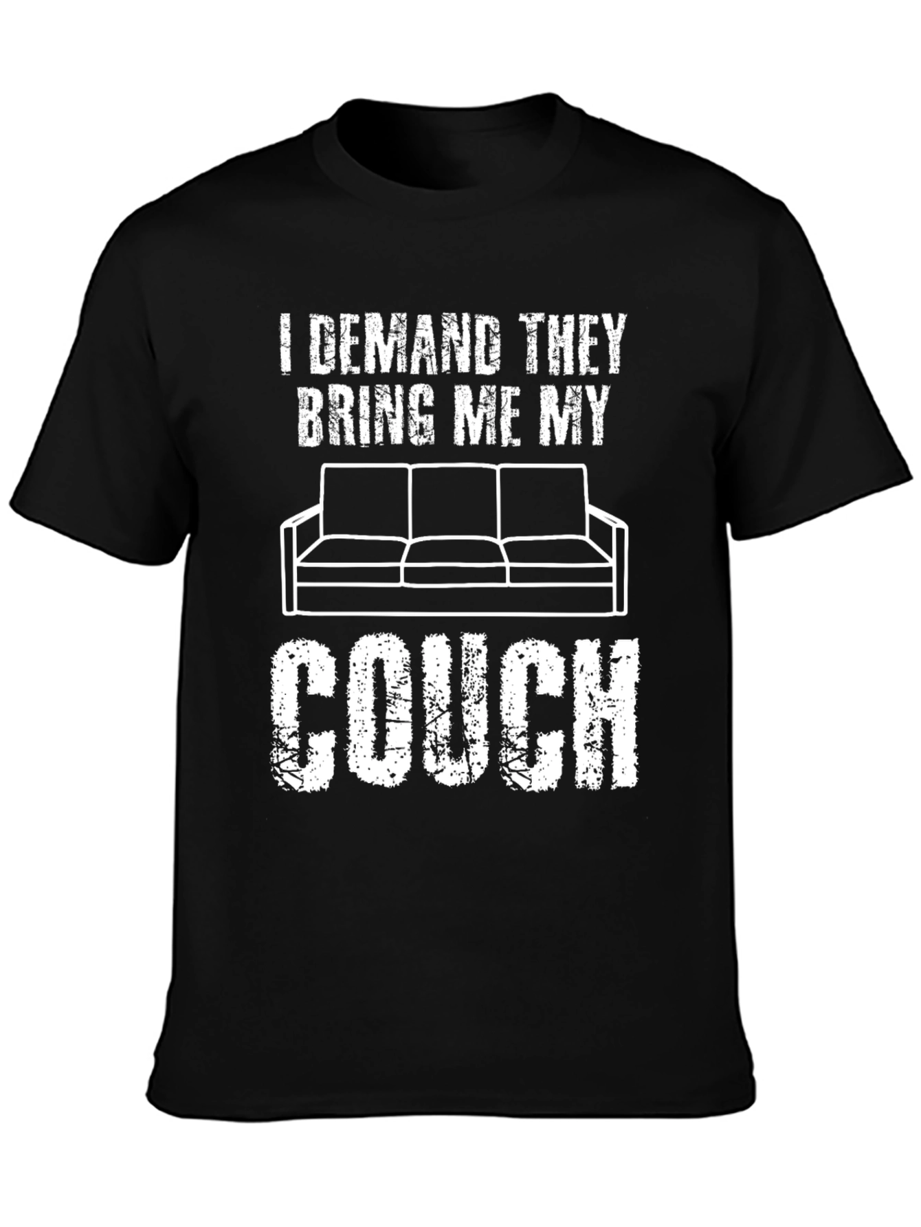 I Demand My Couch Graphic Tee - Comfort & Style