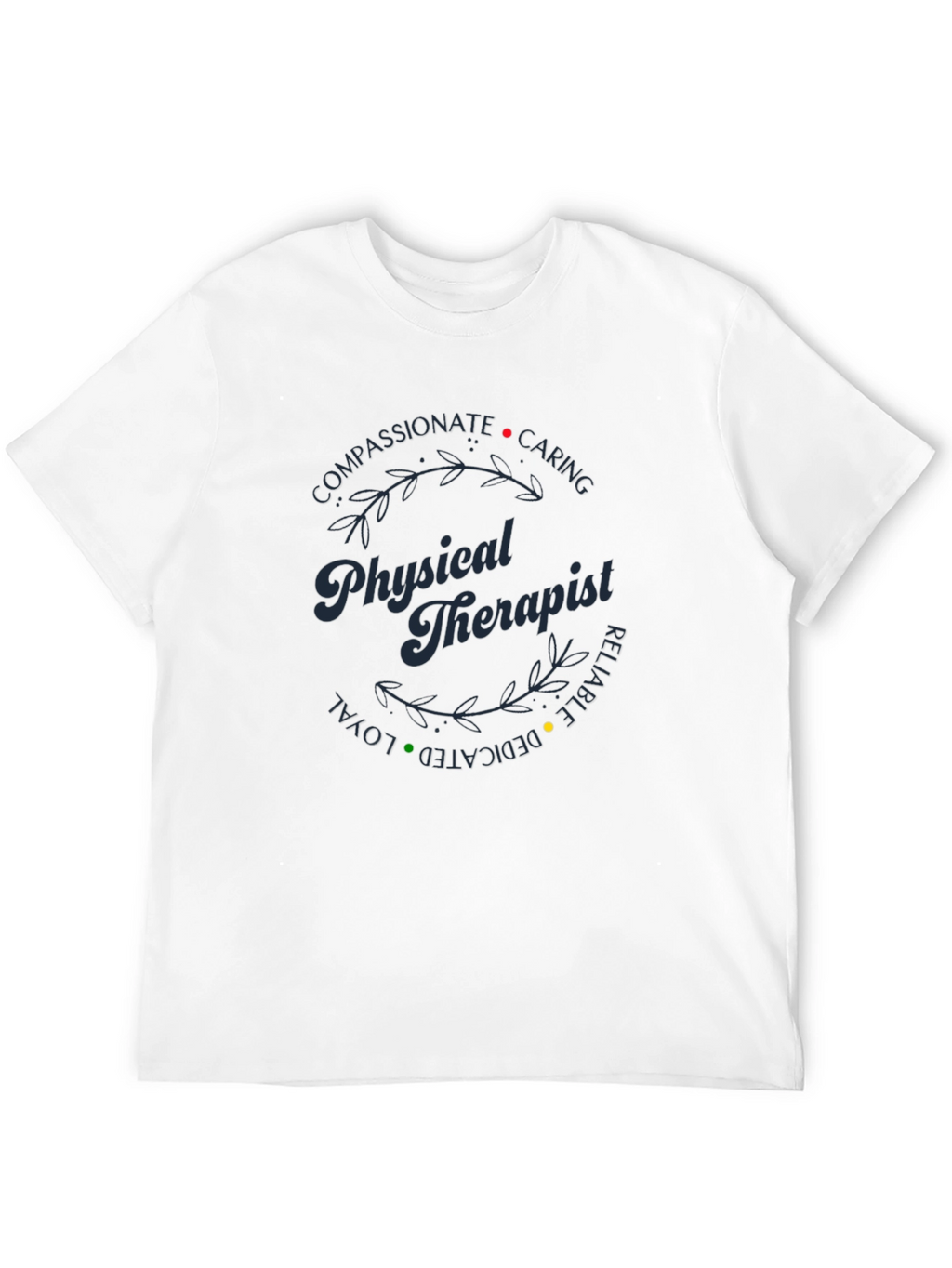 Compassionate Physical Therapist Graphic Tee