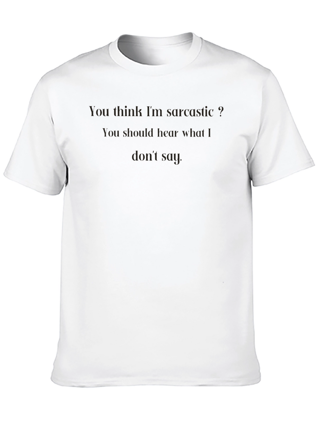 Sarcastic Humor Graphic Tee - Mens Casual T-Shirt