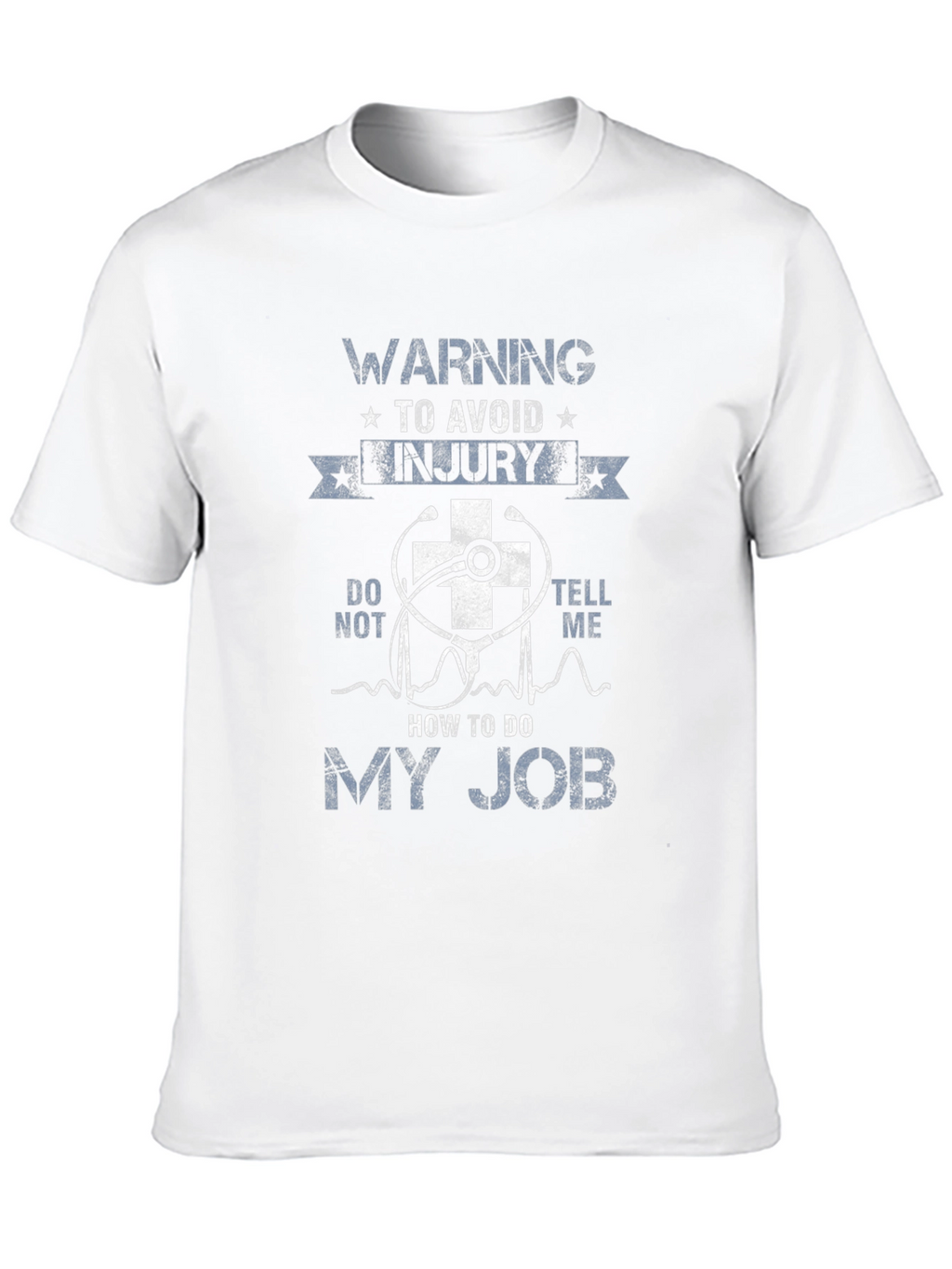 Warning To Avoid Injury - My Job Graphic T-Shirt