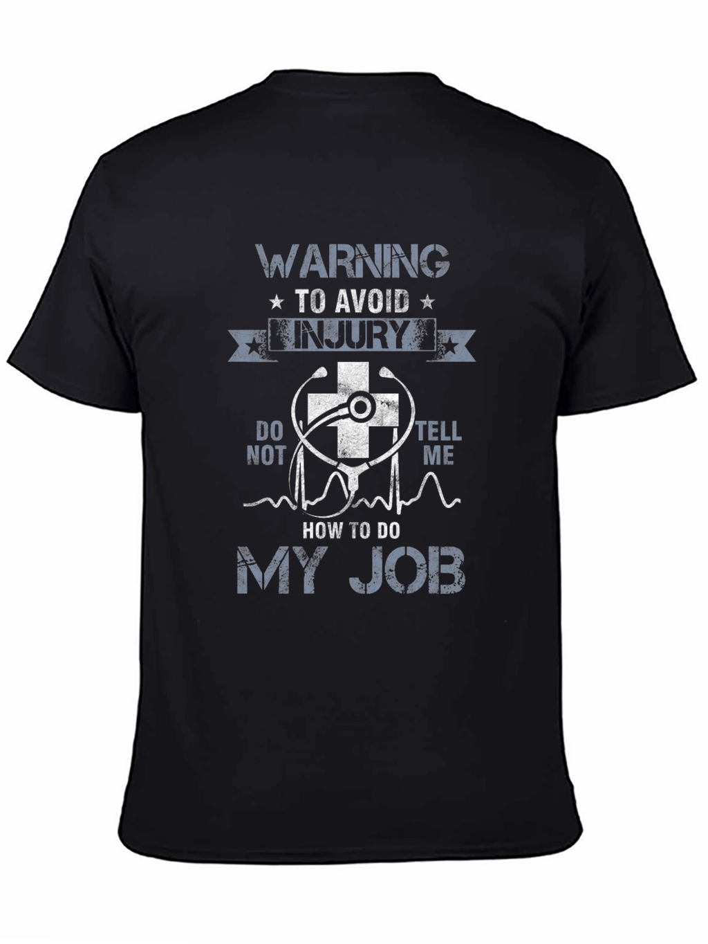 Warning To Avoid Injury - My Job Graphic T-Shirt