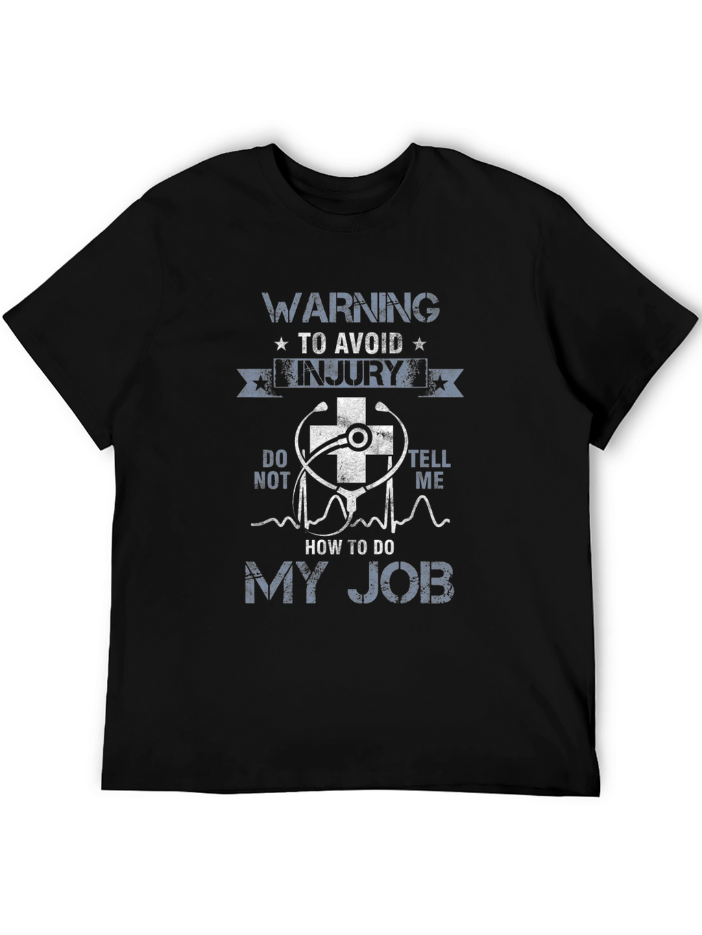 Warning To Avoid Injury - My Job Graphic T-Shirt