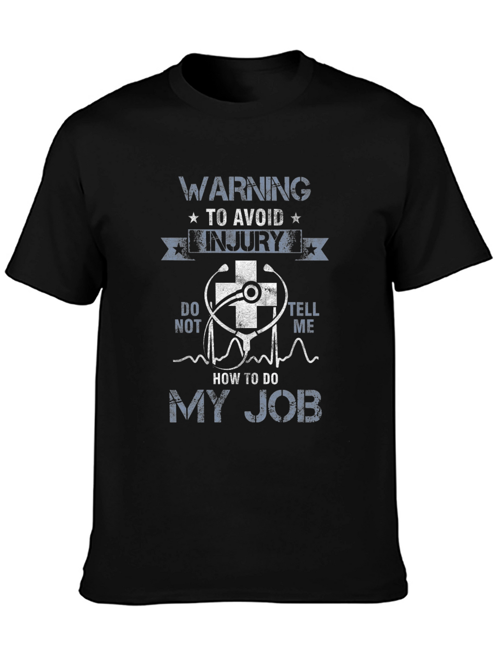 Warning To Avoid Injury - My Job Graphic T-Shirt